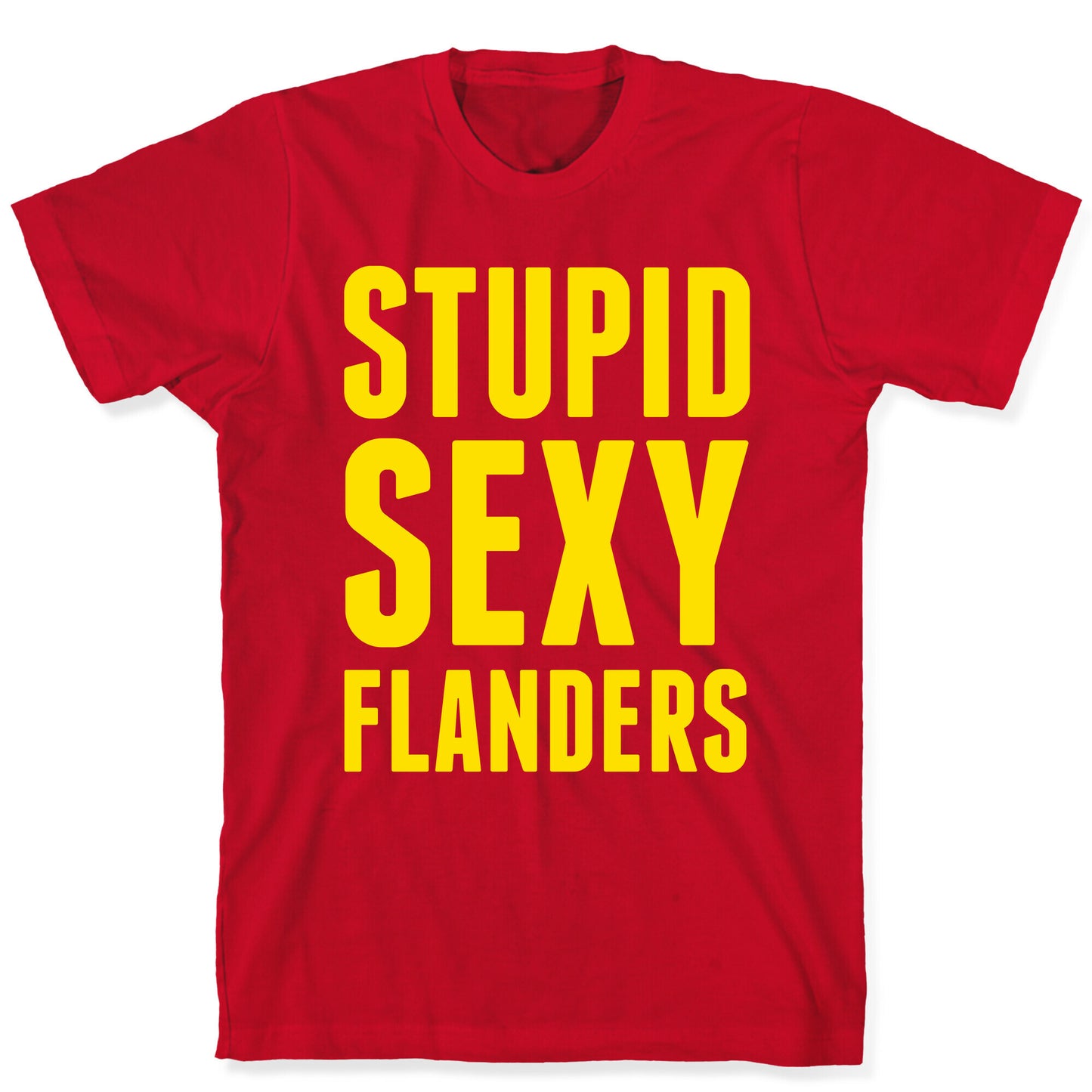 Stupid Sexy Flanders T-Shirt