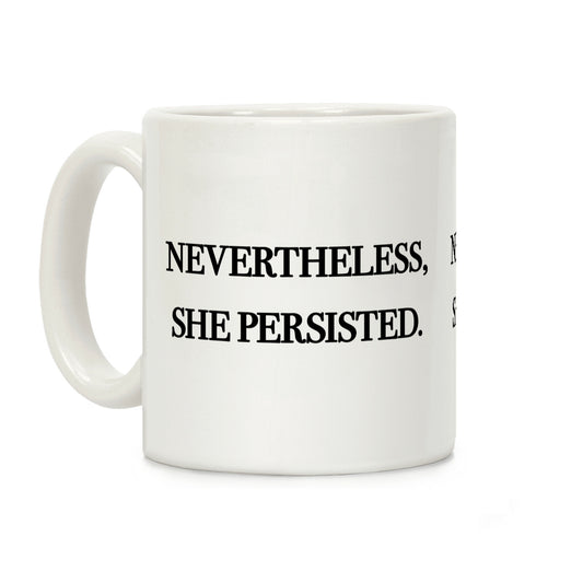 Nevertheless She Persisted Coffee Mug