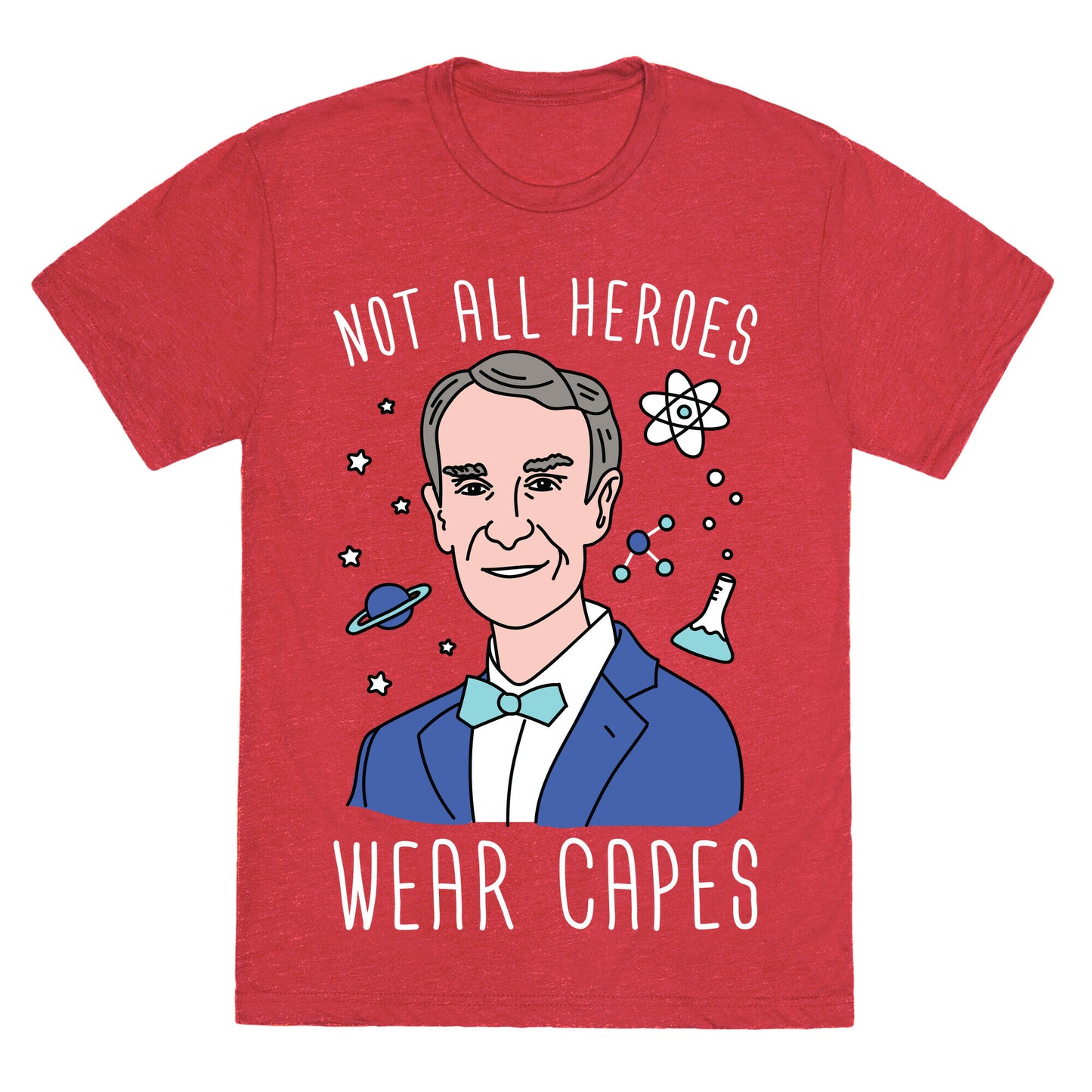Not All Heroes Wear Capes - Bill Nye Unisex Triblend Tee