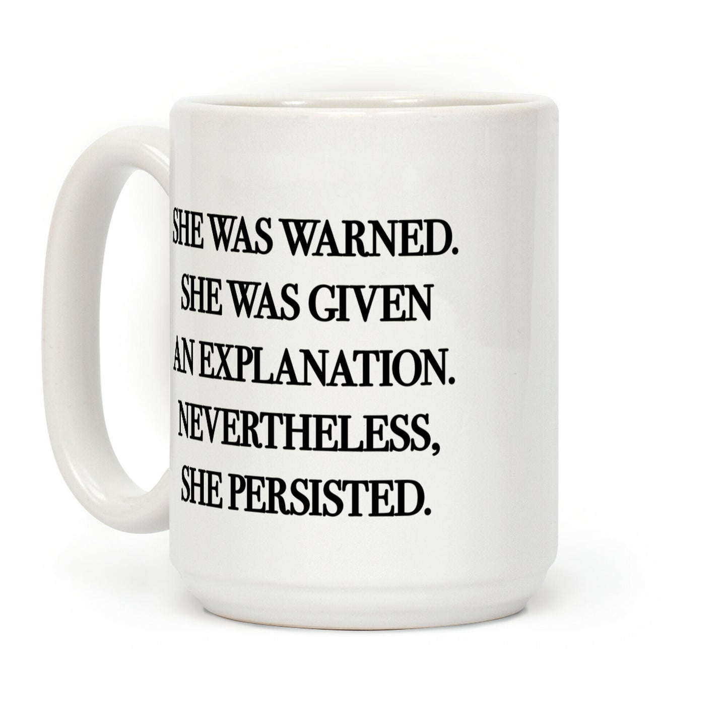 She Was Warned She Was Given An Explanation Nevertheless She Persisted Coffee Mug