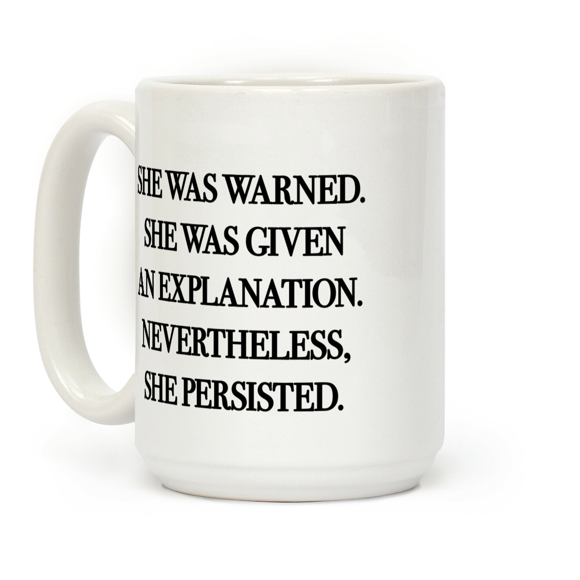 She Was Warned She Was Given An Explanation Nevertheless She Persisted Coffee Mug