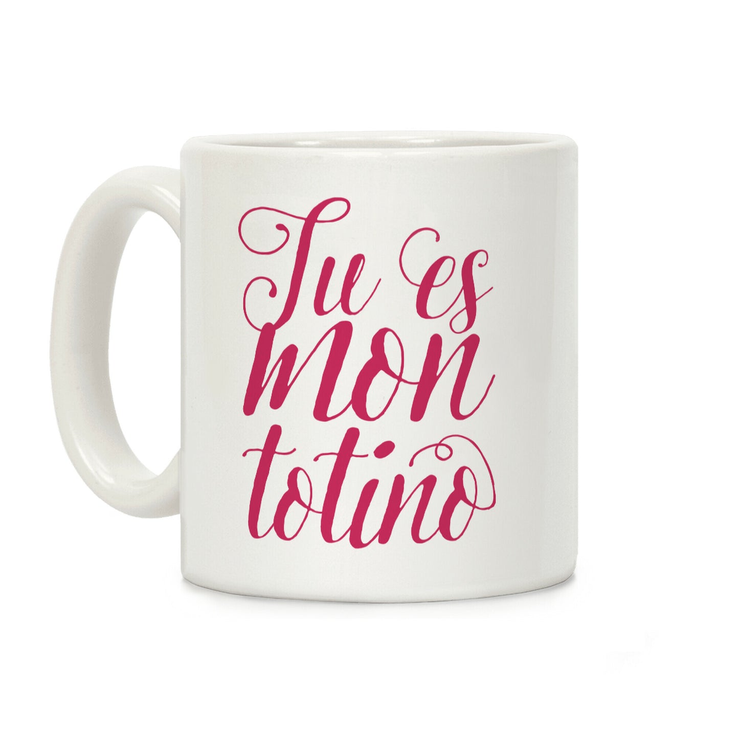 Tu Es Mon Totino Coffee Mug