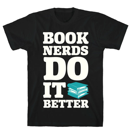 Book Nerds Do It Better T-Shirt