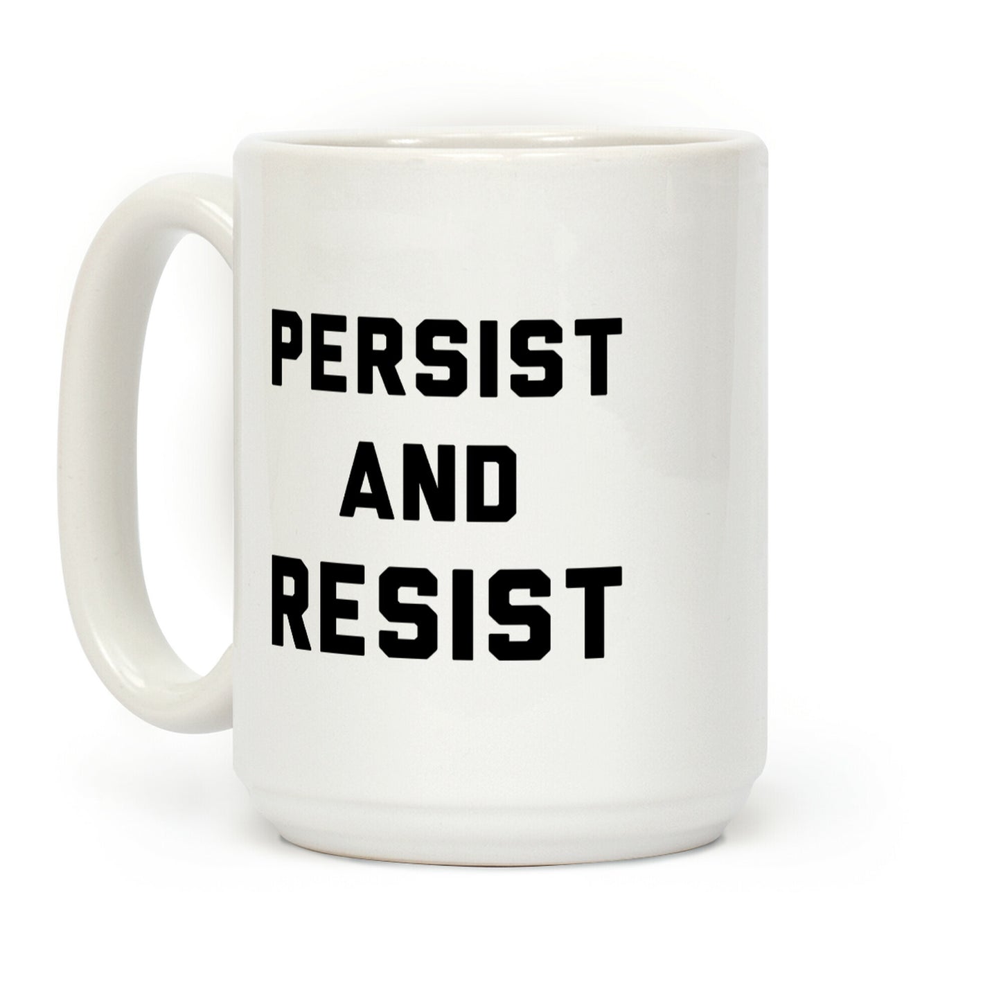 Persist and Resist Coffee Mug