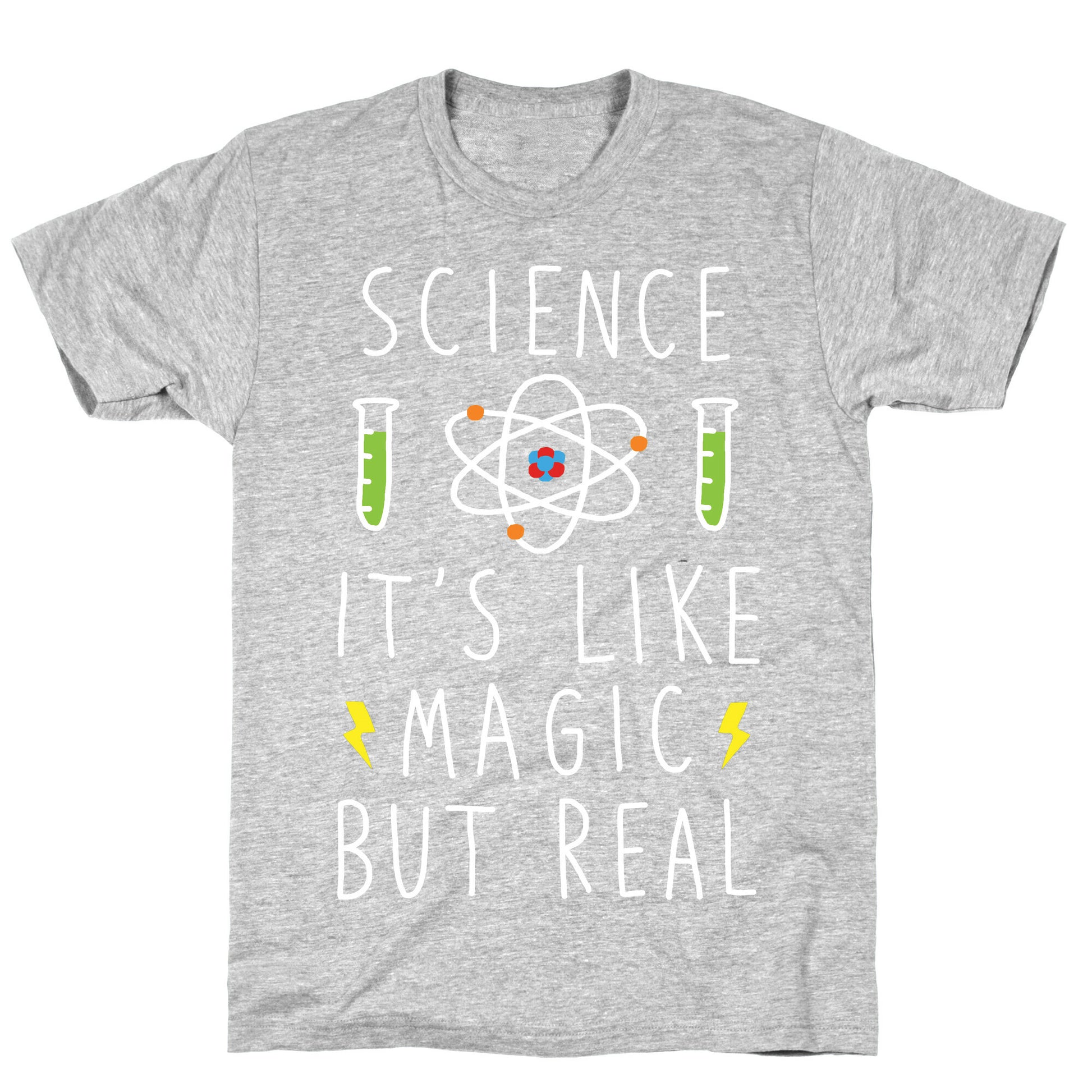 Science It's Like Magic But Real T-Shirt