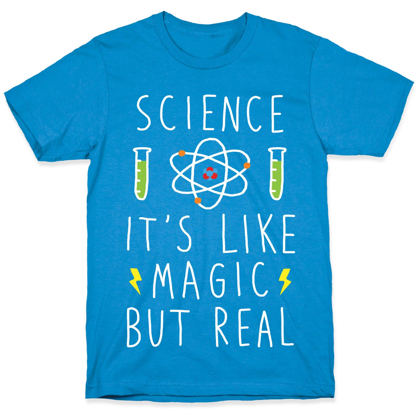 Science It's Like Magic But Real T-Shirt