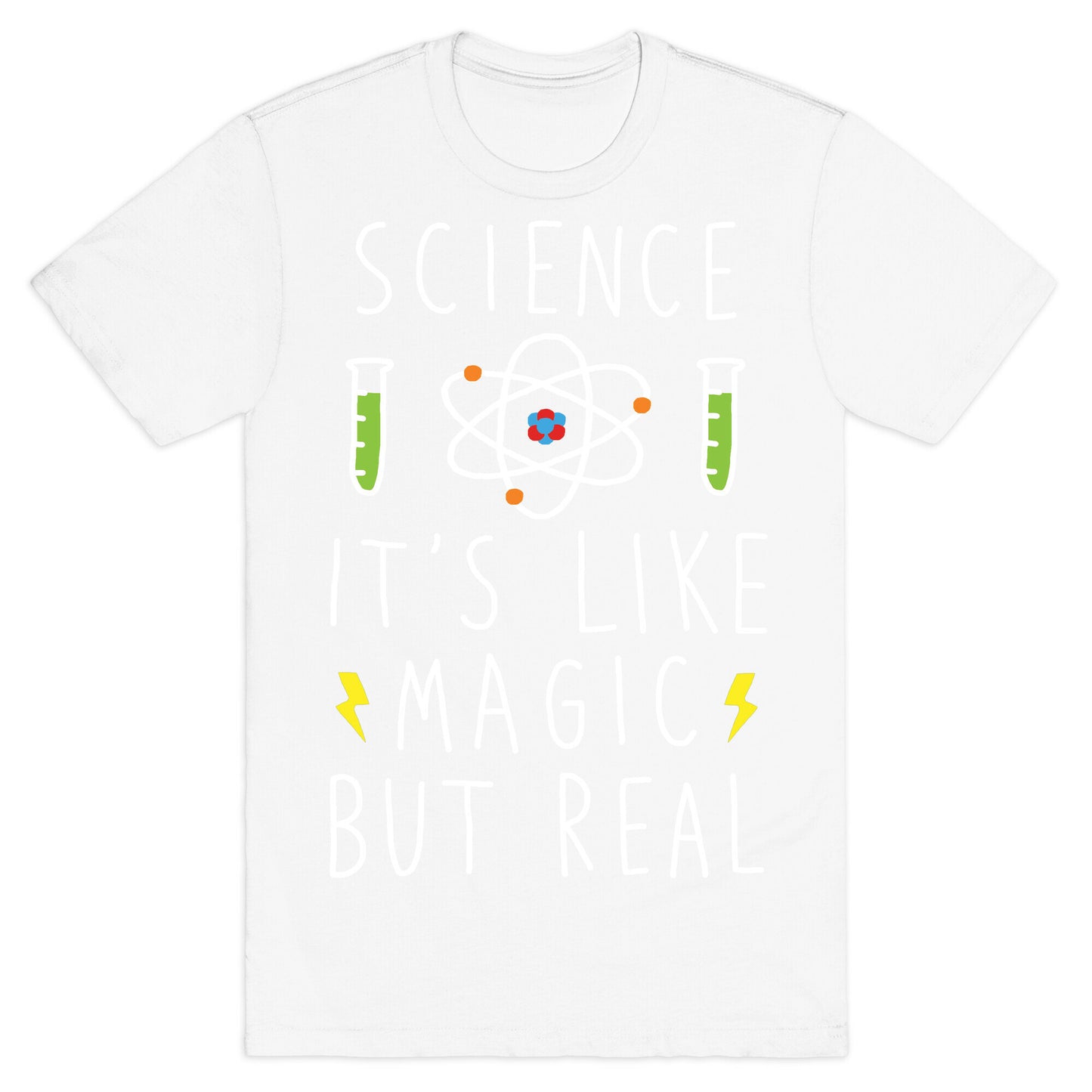 Science It's Like Magic But Real T-Shirt
