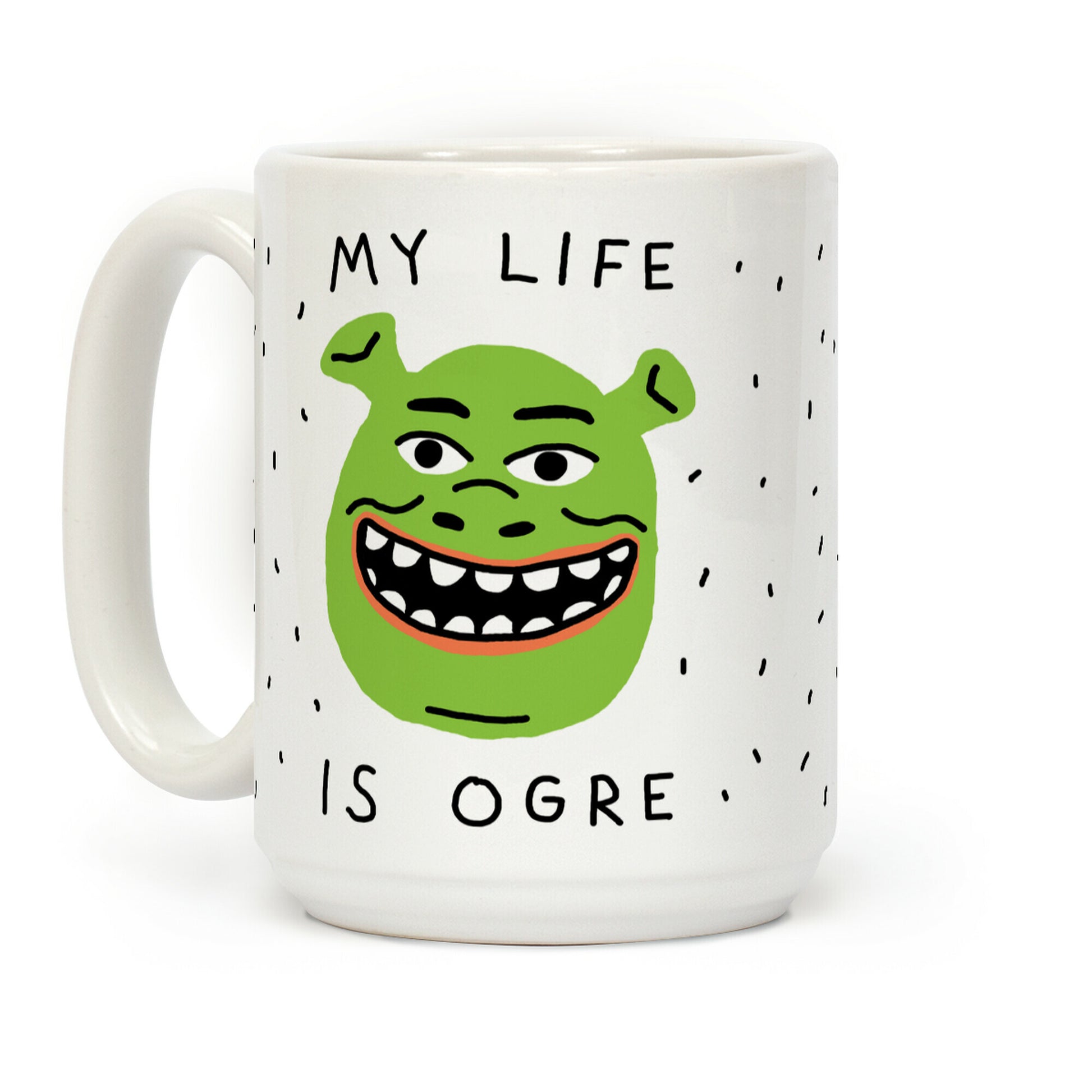 My Life Is Ogre Coffee Mug