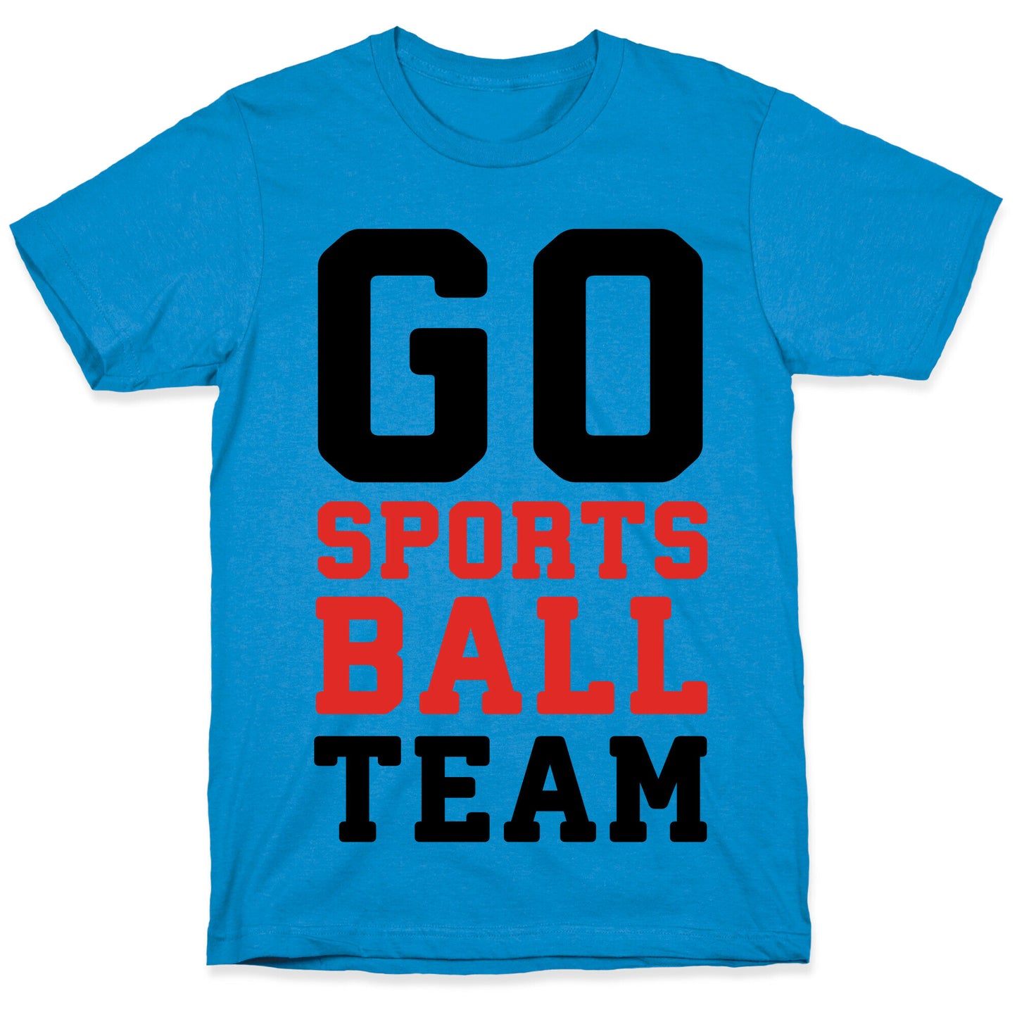 Go Sports Ball Team T-Shirt