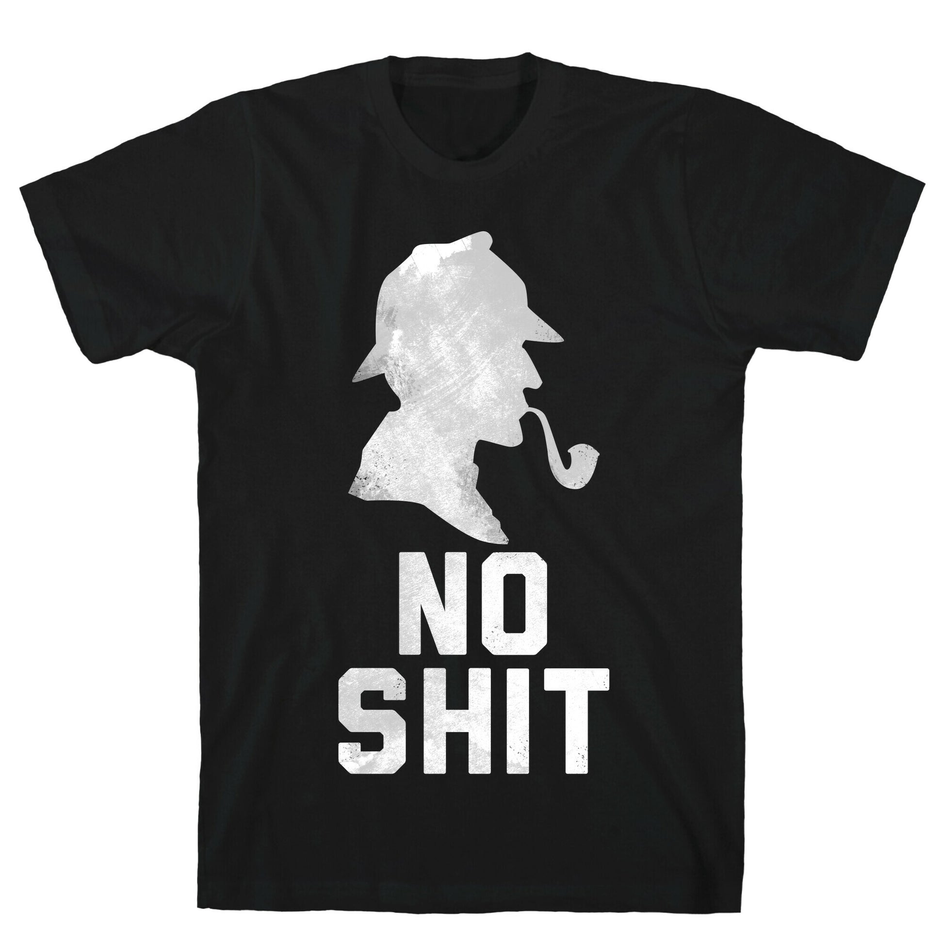 No Shit, Sherlock T-Shirt
