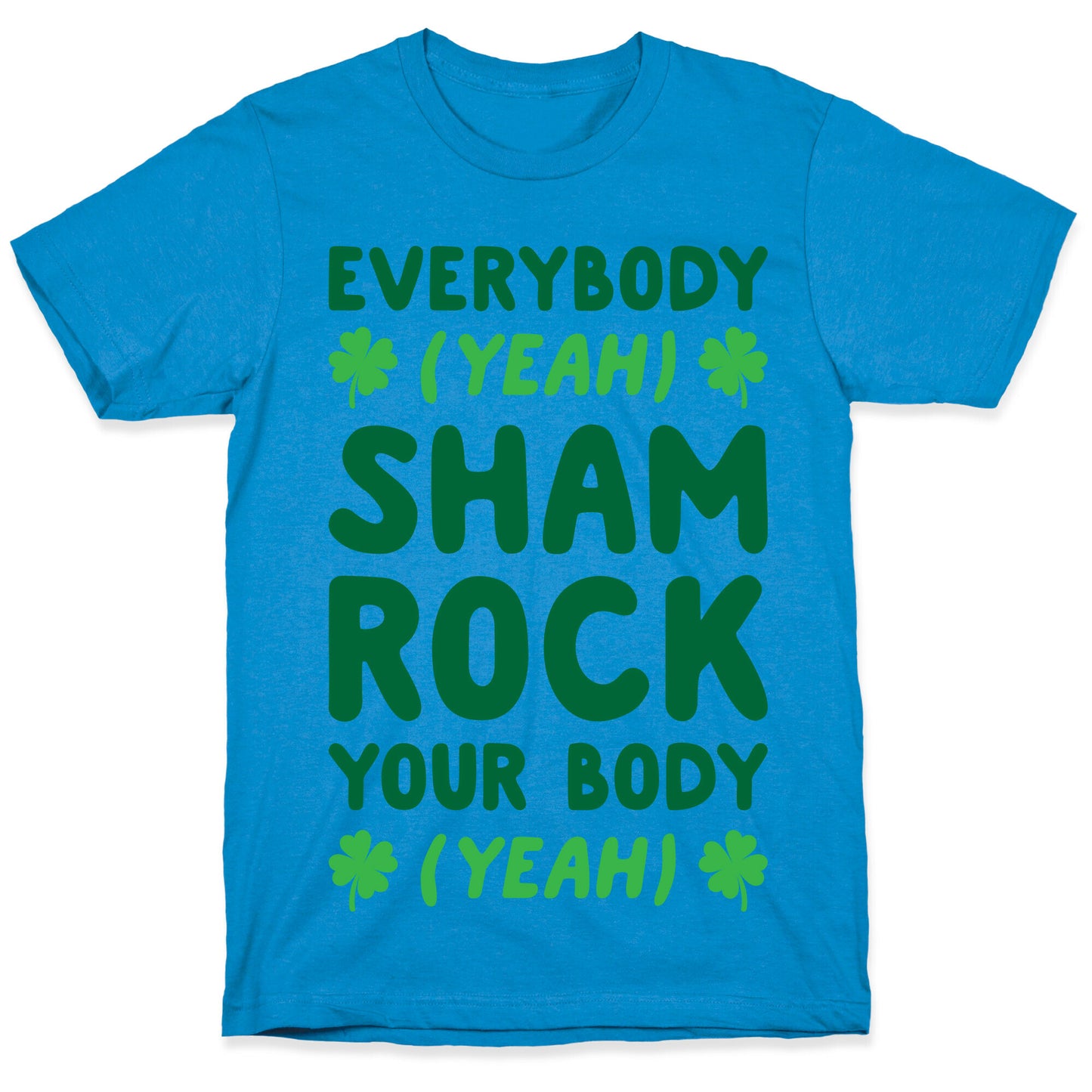 Everybody Shamrock Your Body T-Shirt