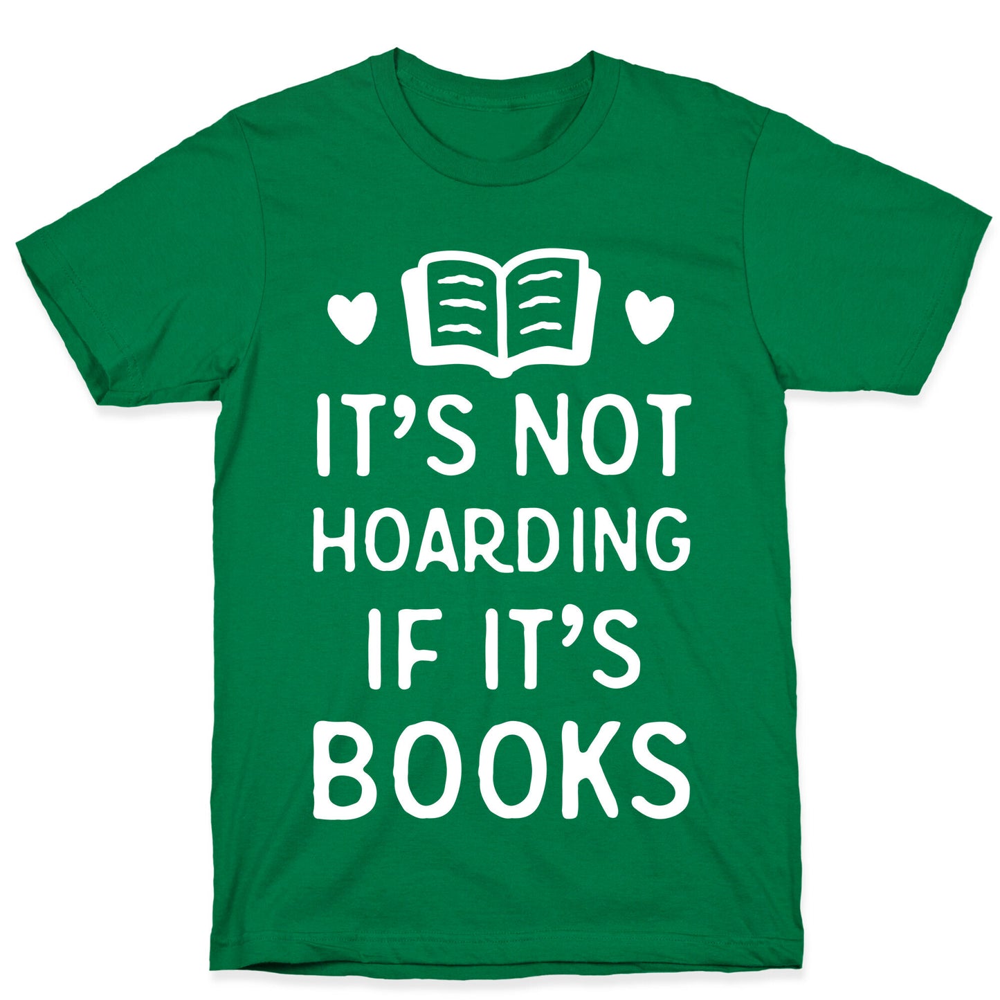 It's Not Hoarding If It's Books T-Shirt