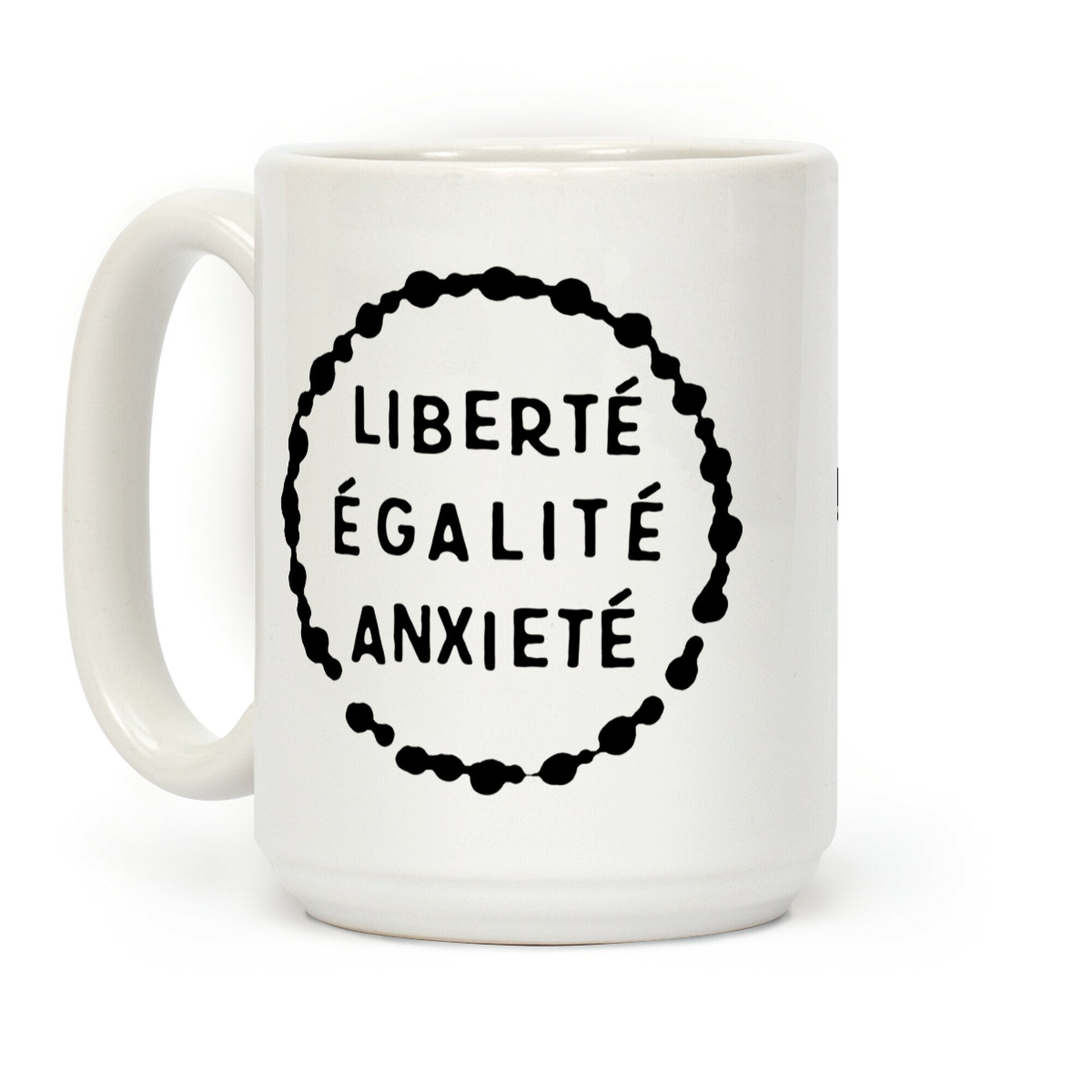 Liberte Egalite Anxiete Coffee Mug