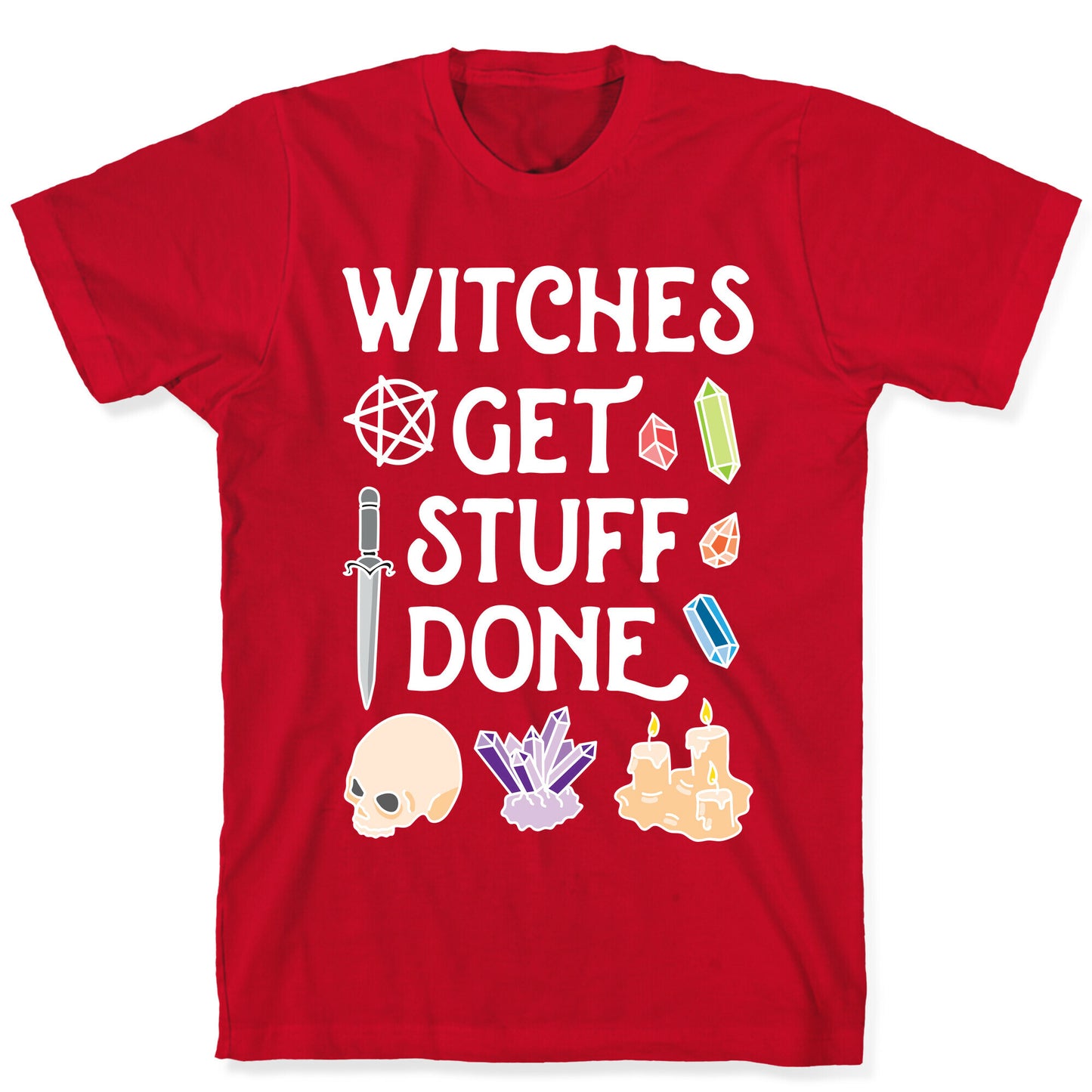 Witches Get Stuff Done T-Shirt