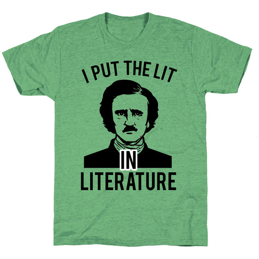I Put the Lit in Literature (Poe) Unisex Triblend Tee