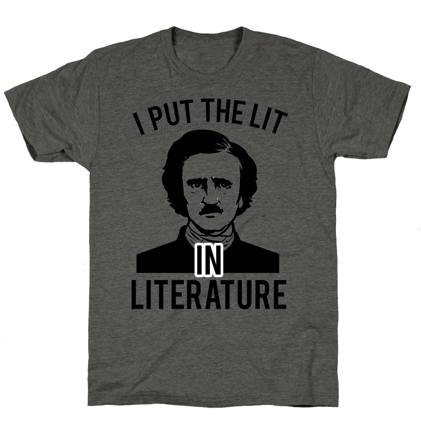 I Put the Lit in Literature (Poe) Unisex Triblend Tee