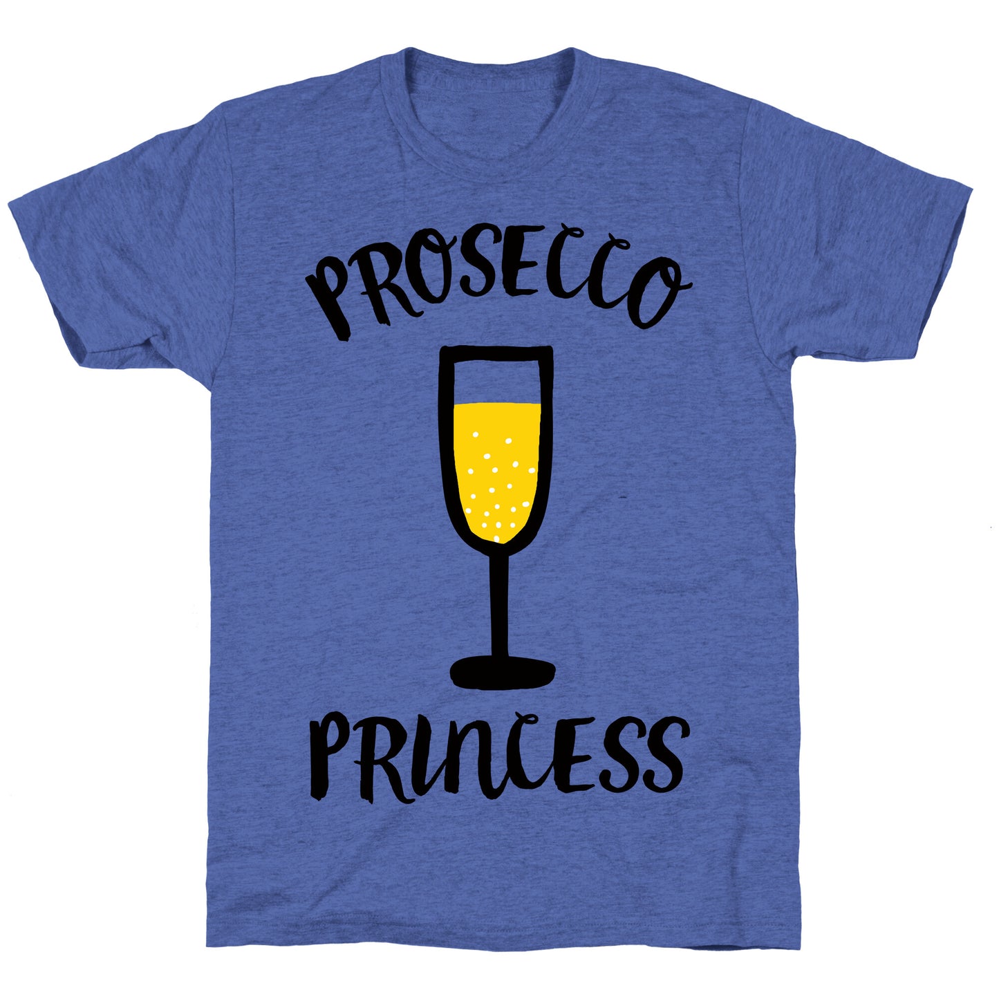 Prosecco Princess Unisex Triblend Tee