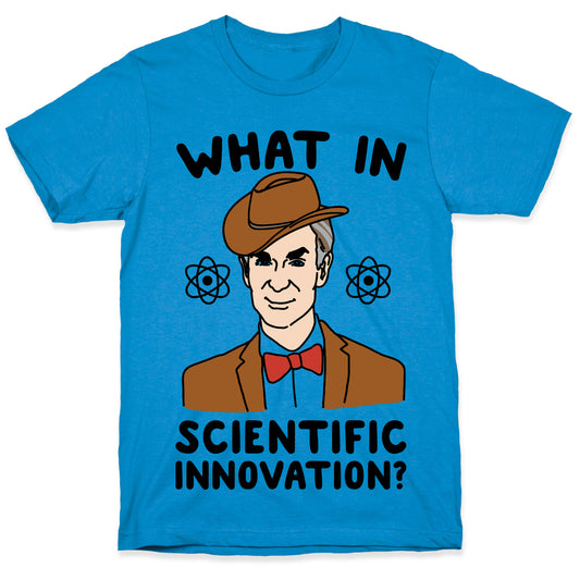What In Scientific Innovation T-Shirt