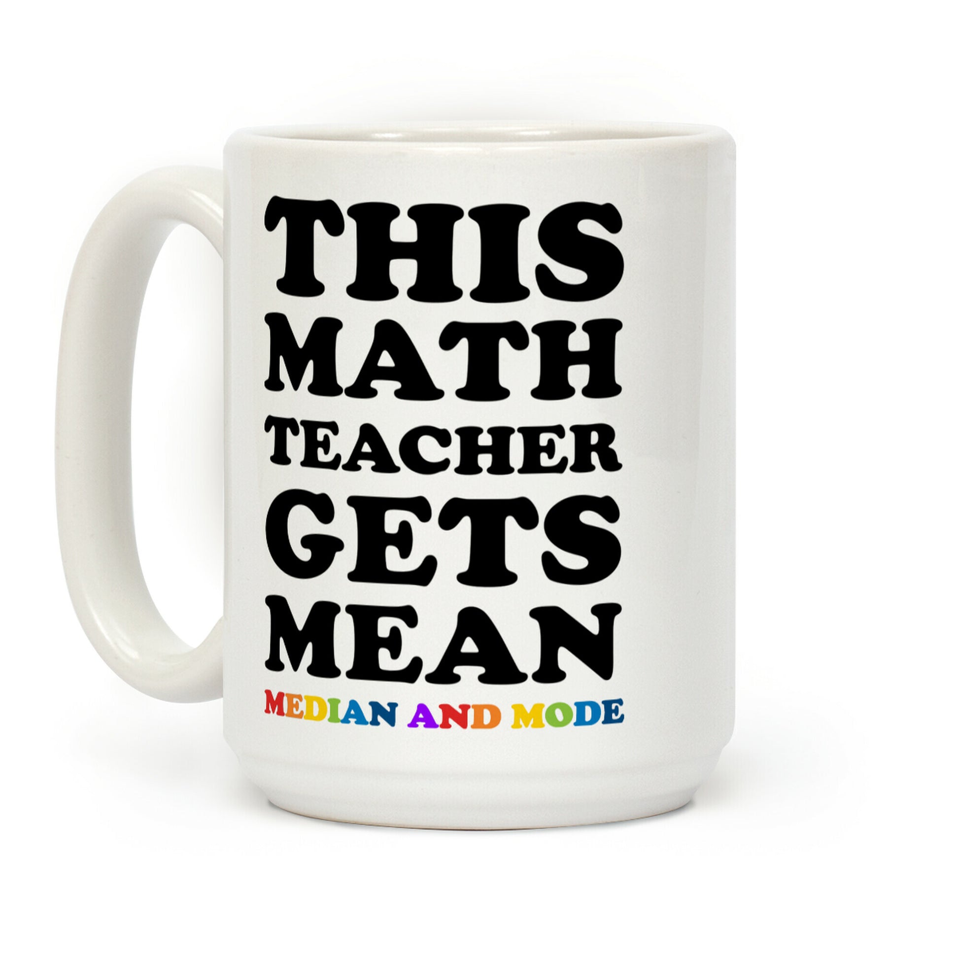 This Math Teacher Gets Mean Median And Mode Coffee Mug