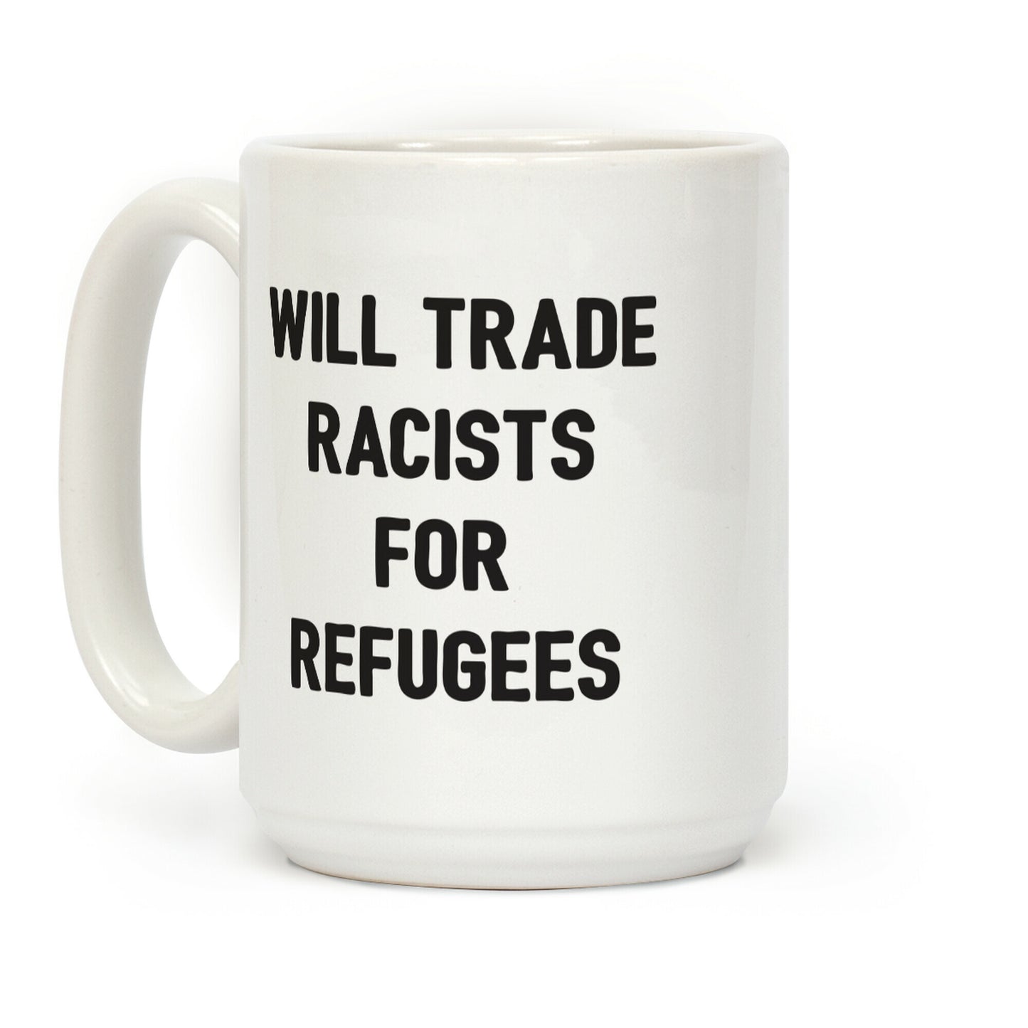 Will Trade Racists For Refugees Coffee Mug