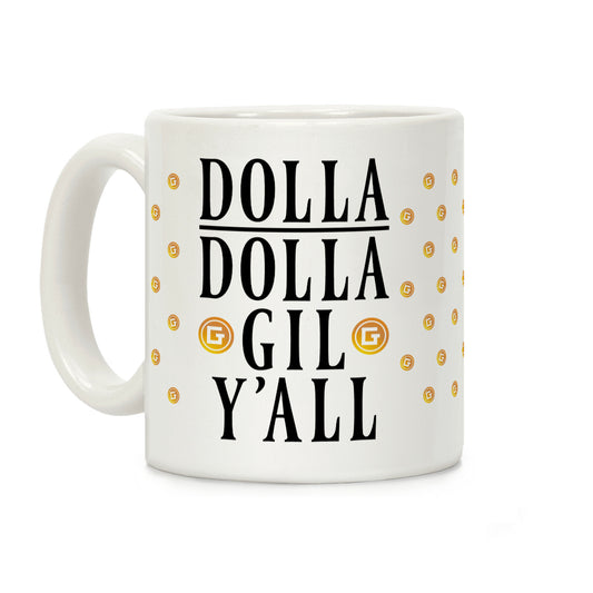 Dolla Dolla Gil Y'all Coffee Mug