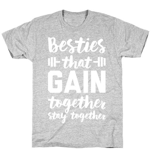 Besties That Gain Together Stay Together T-Shirt