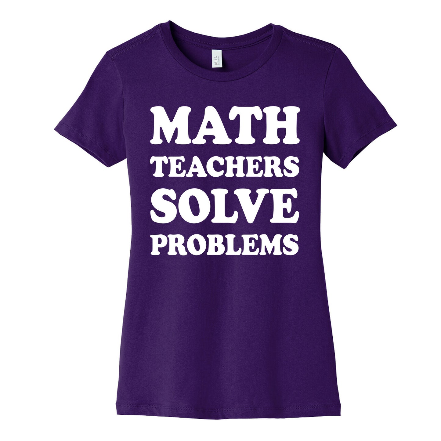 Math Teachers Solve Problems Women's Cotton Tee