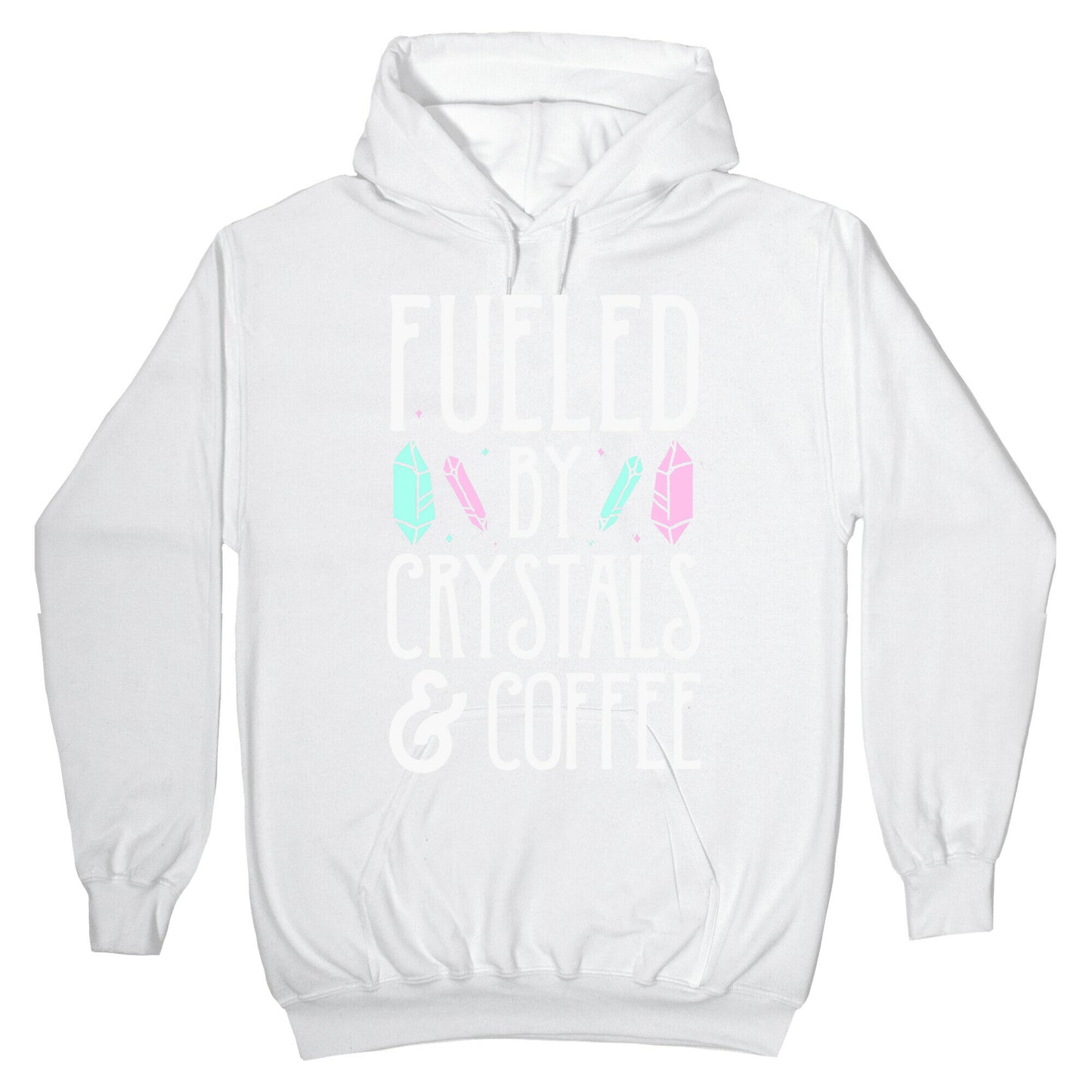 Fueled By Crystals & Coffee Hoodie