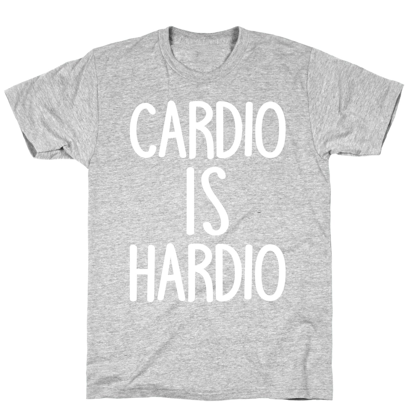 Cardio Is Hardio T-Shirt