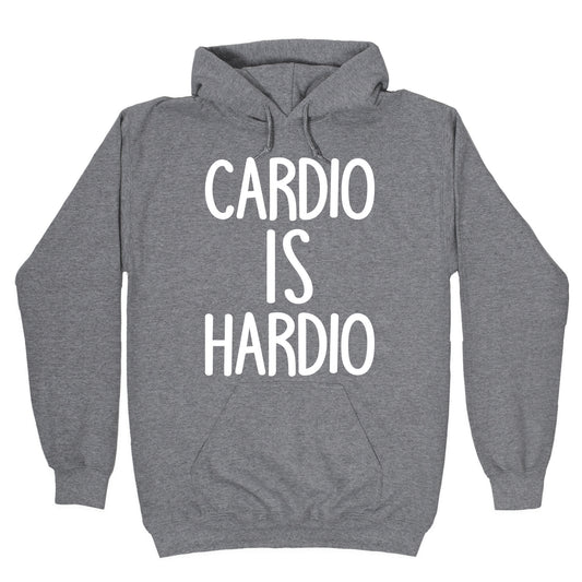 Cardio Is Hardio Hoodie