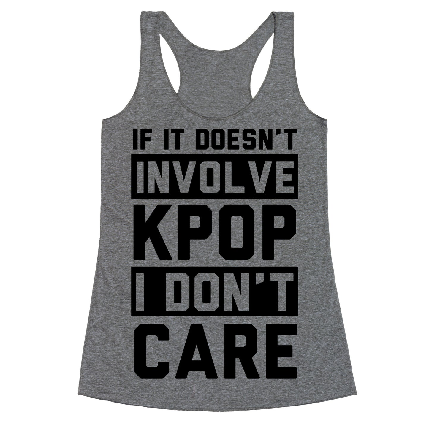 If It Doesn't Involve KPOP I Don't Care Racerback Tank