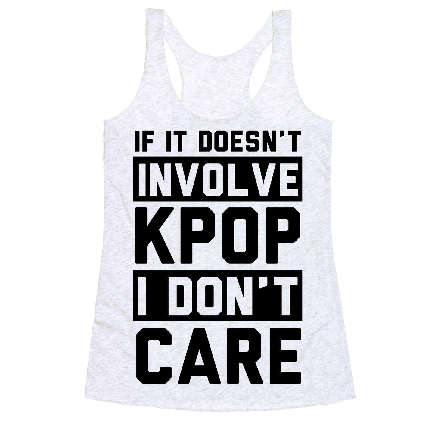 If It Doesn't Involve KPOP I Don't Care Racerback Tank