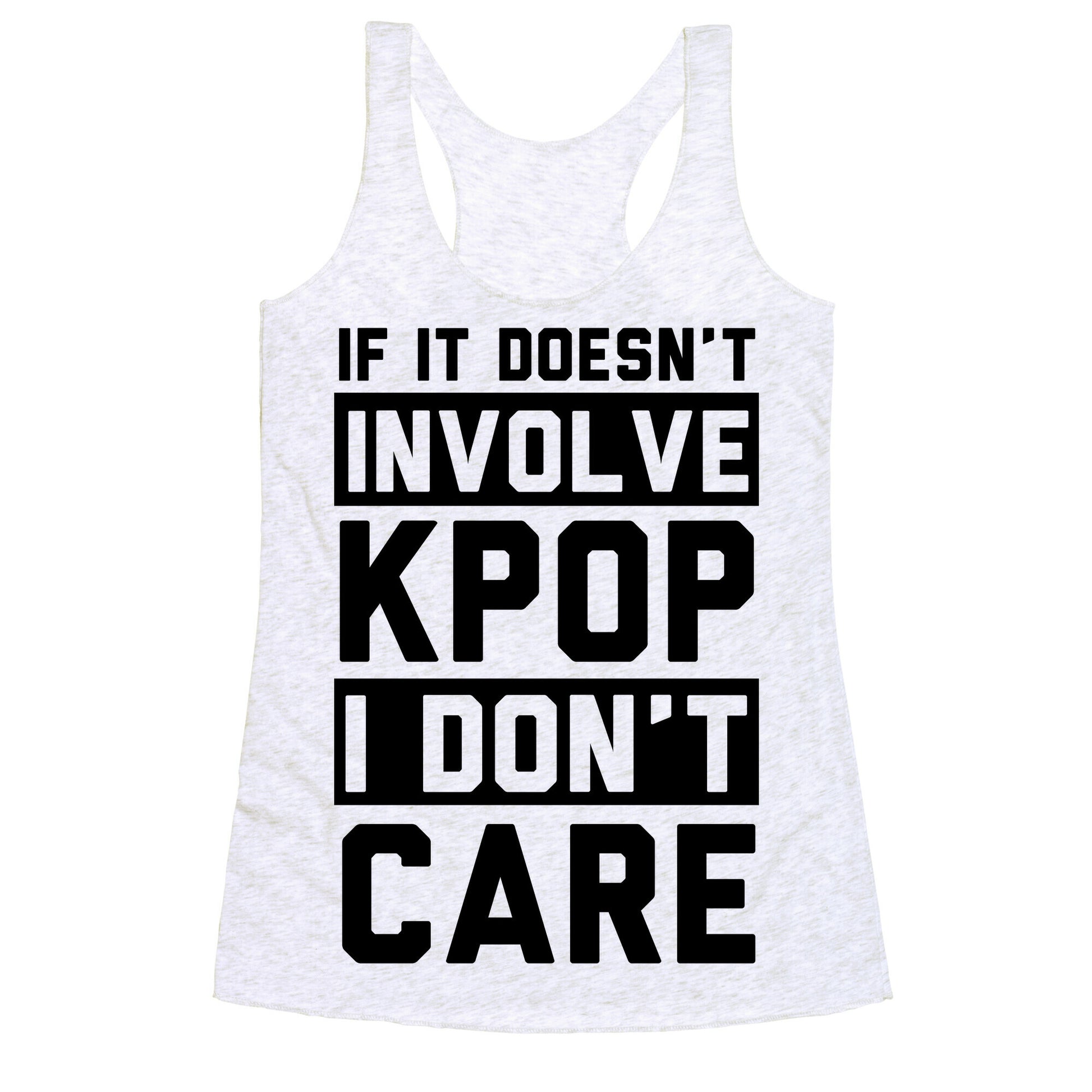 If It Doesn't Involve KPOP I Don't Care Racerback Tank