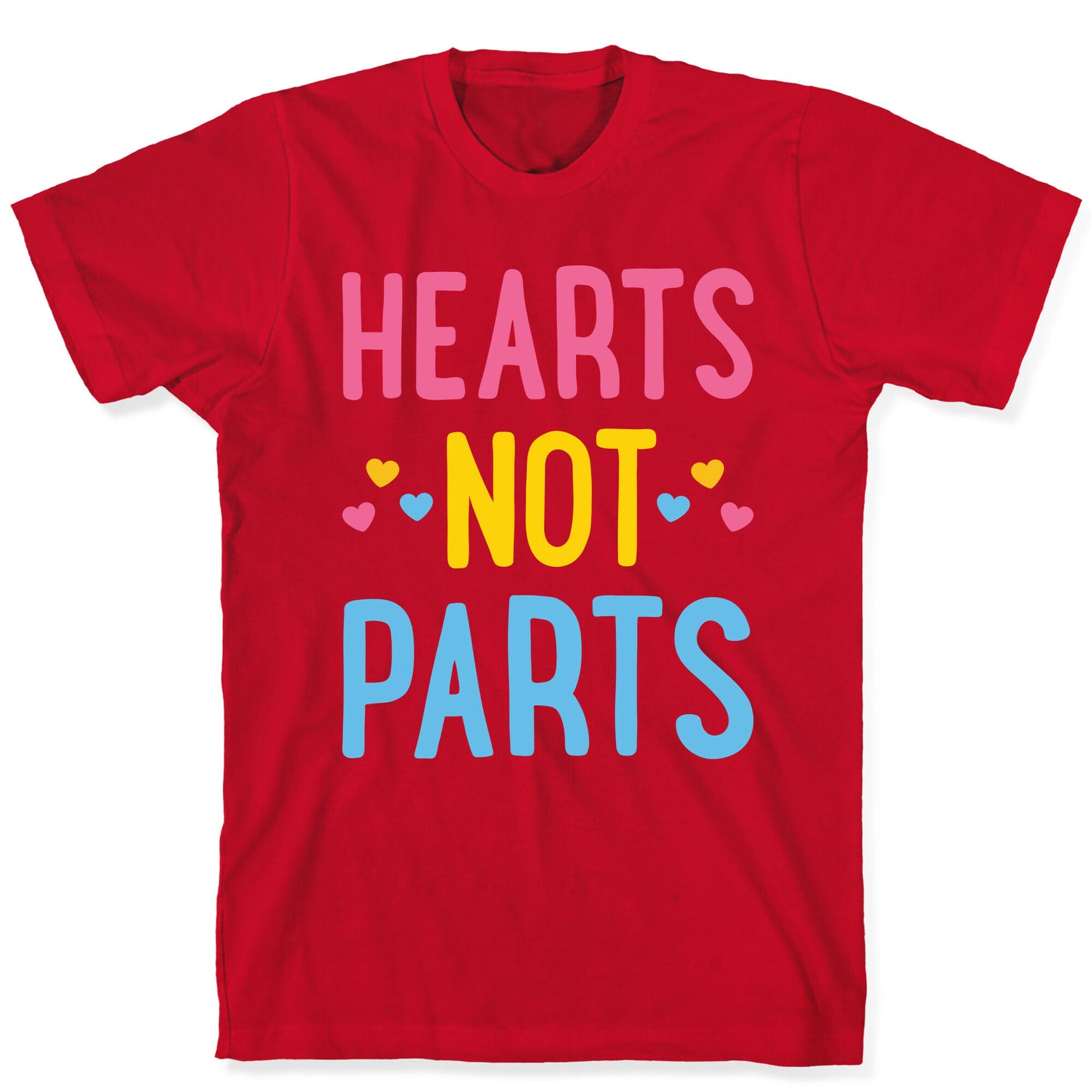 Hearts Not Parts (Pansexual) T-Shirt