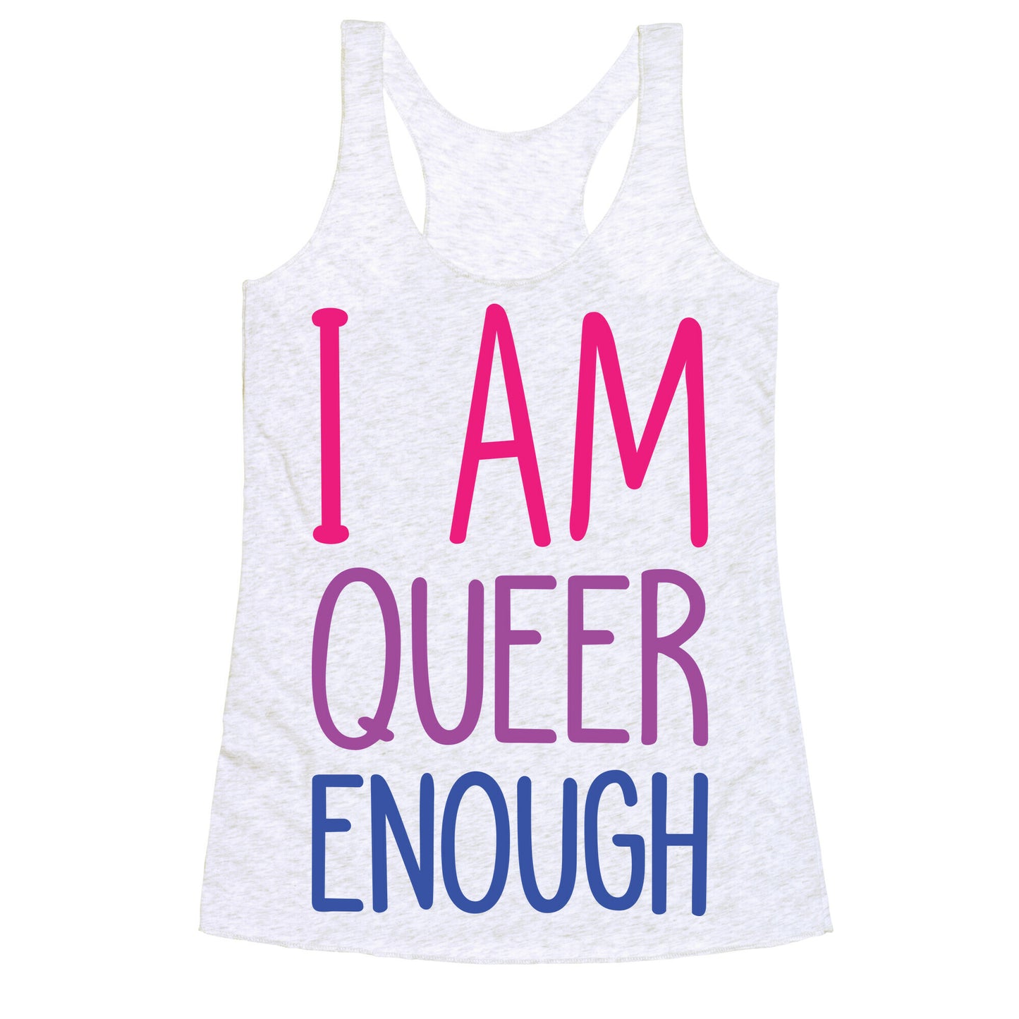 I Am Queer Enough Racerback Tank