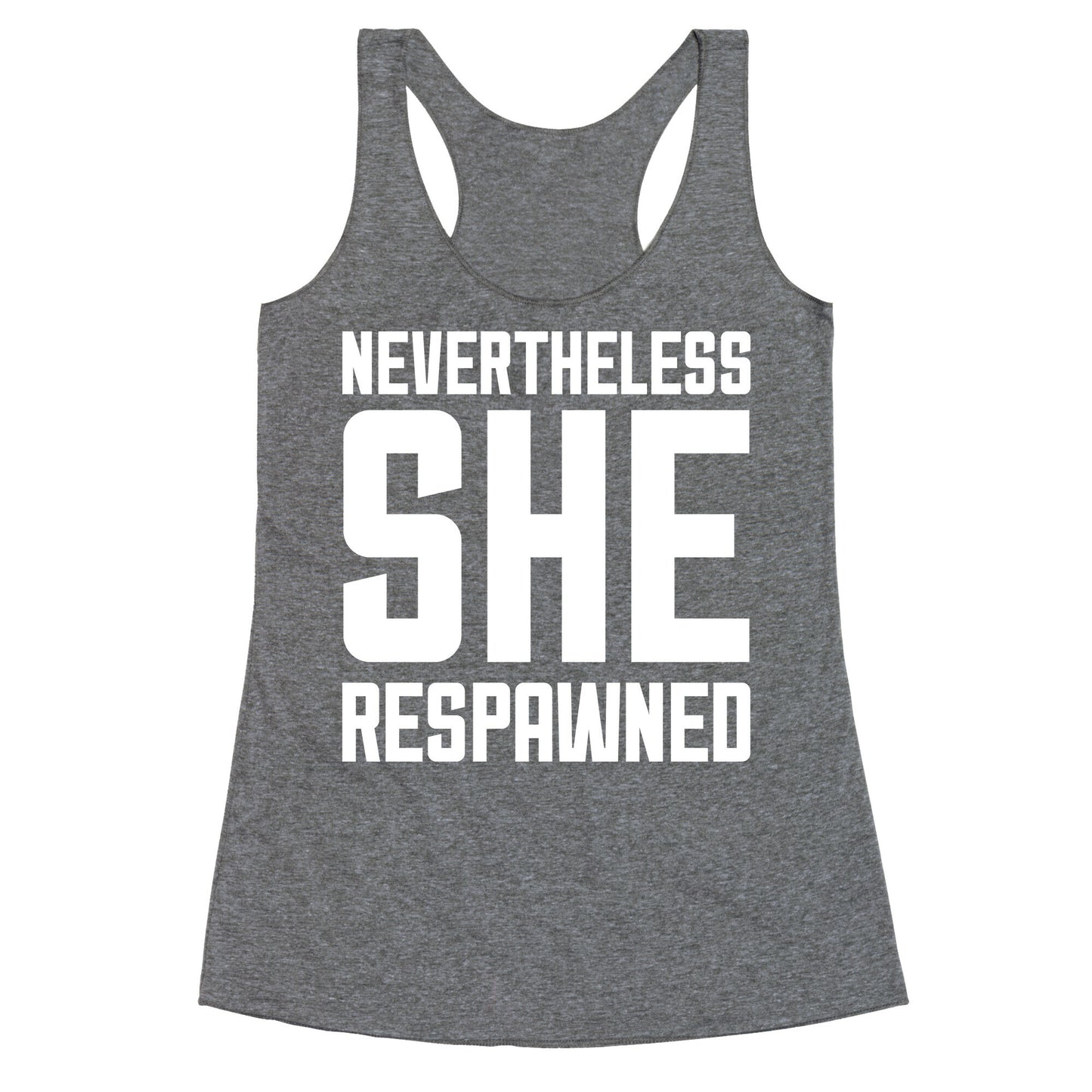 Nevertheless She Respawned Racerback Tank