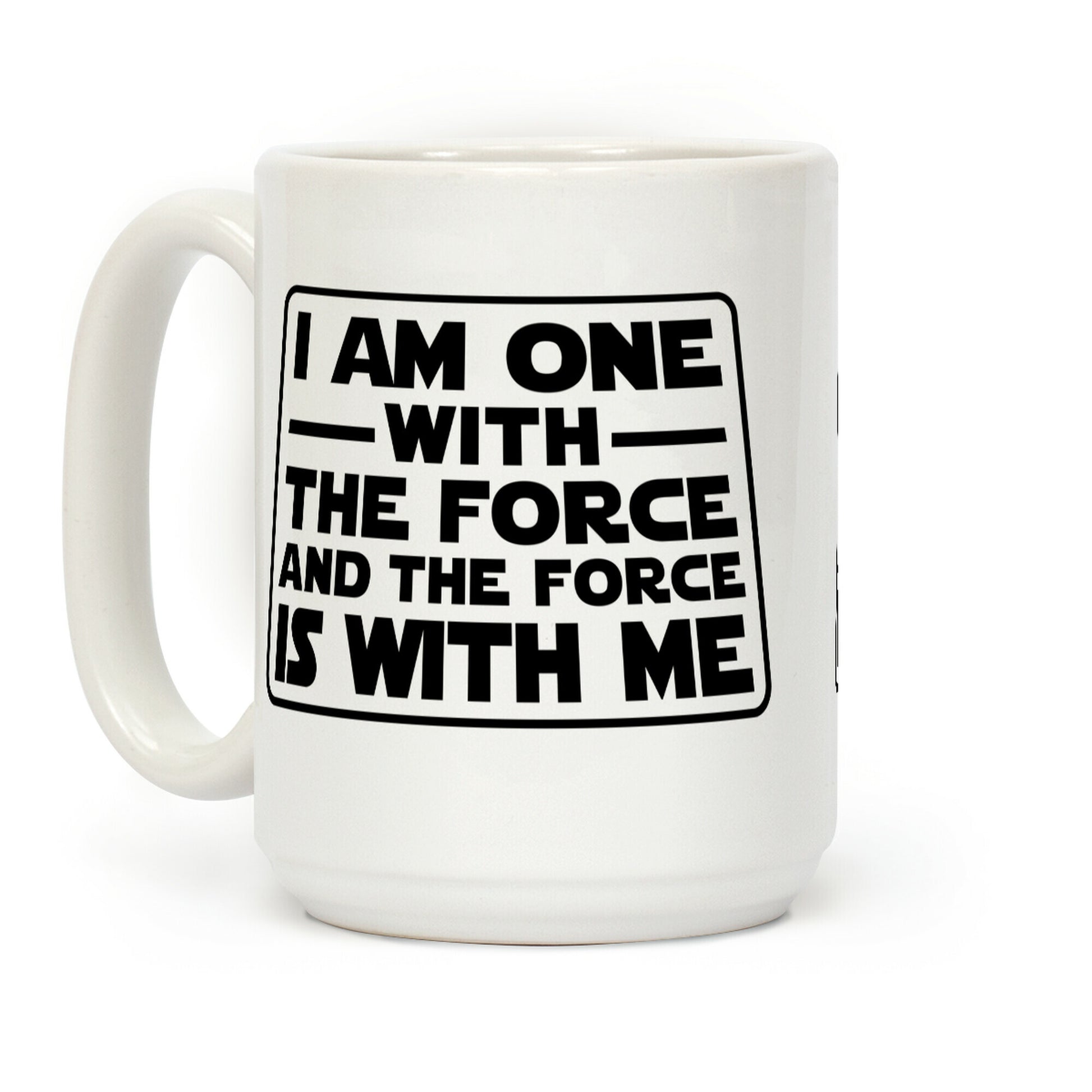I am One With the Force Coffee Mug