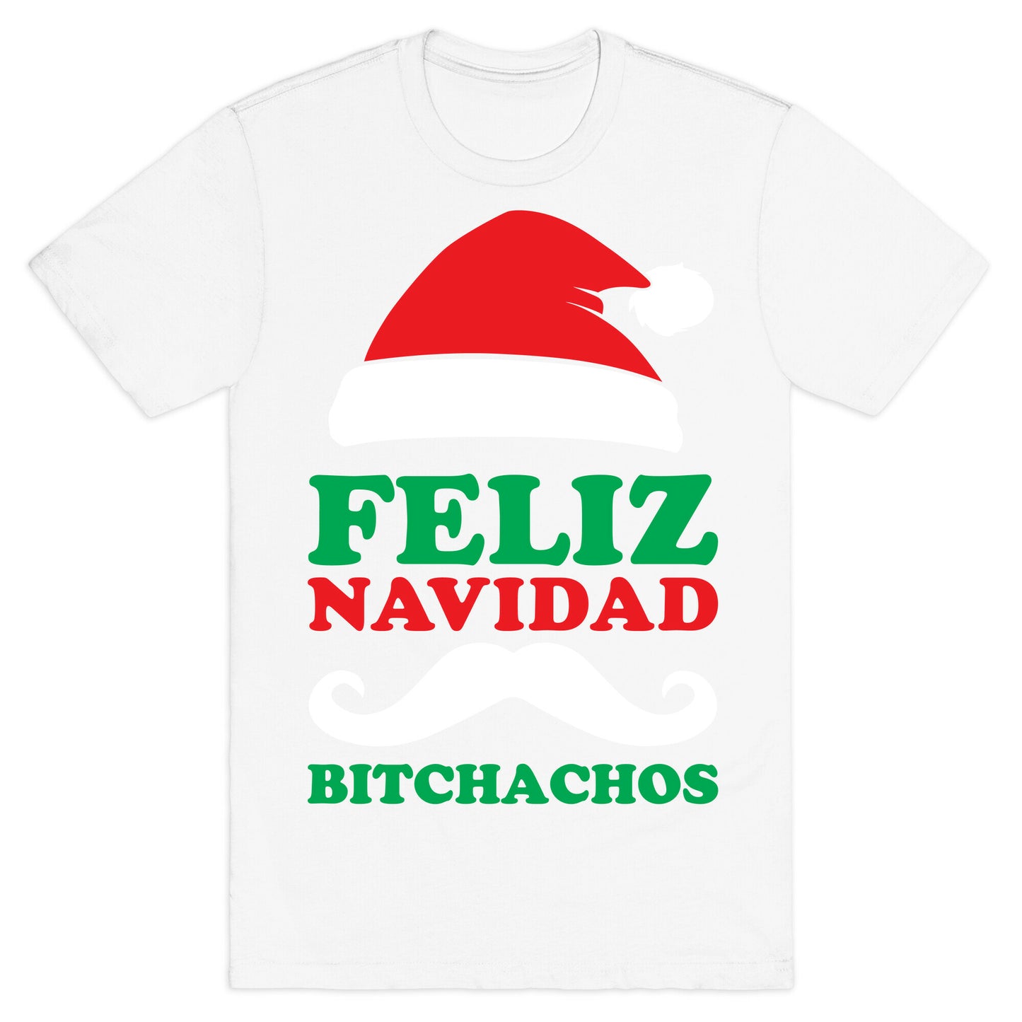 Feliz Navidad, Bitchachos T-Shirt
