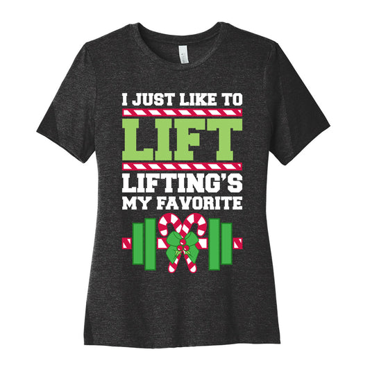 I Just Like To Lift, Lifting Is My Favorite Women's Cotton Tee