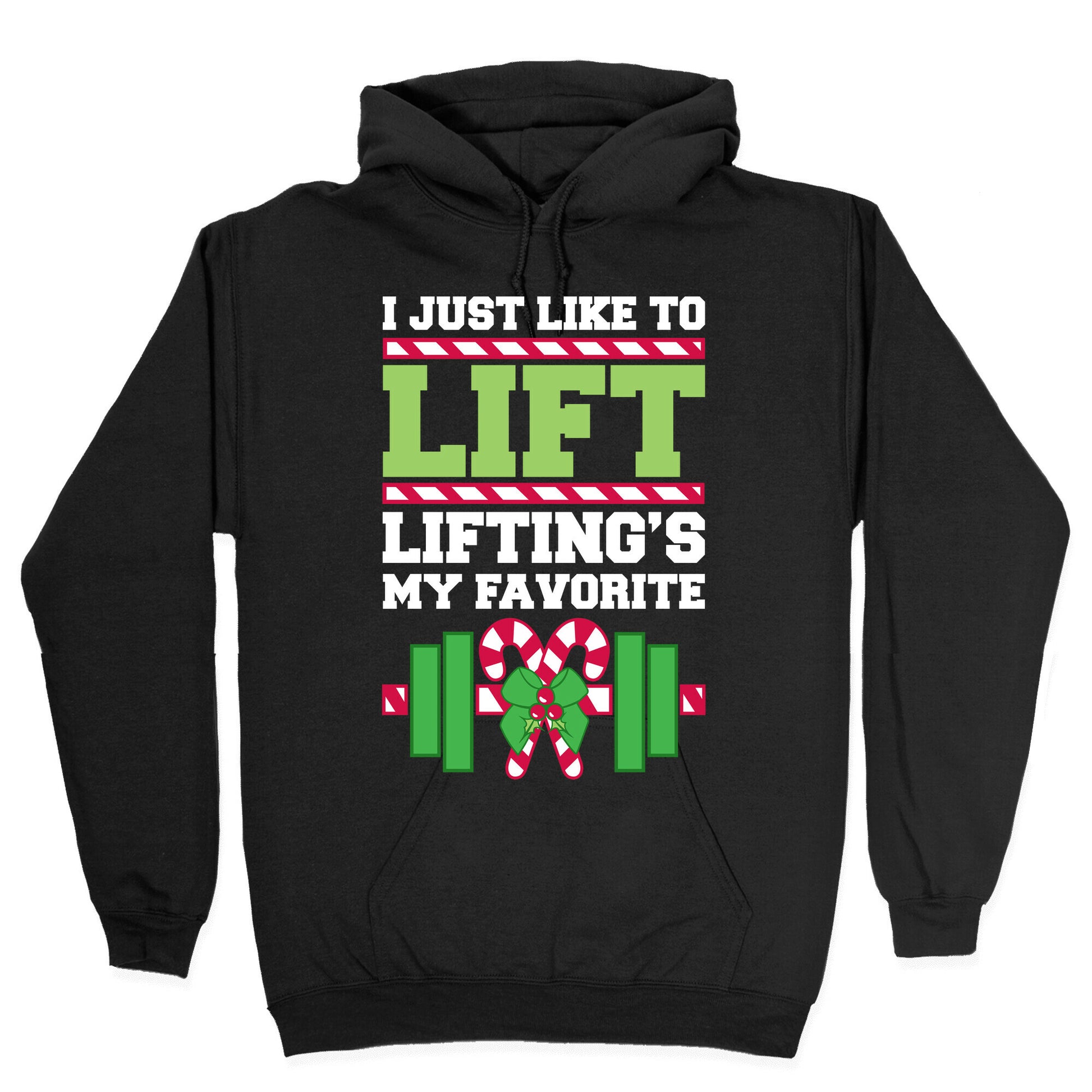 I Just Like To Lift, Lifting Is My Favorite Hoodie