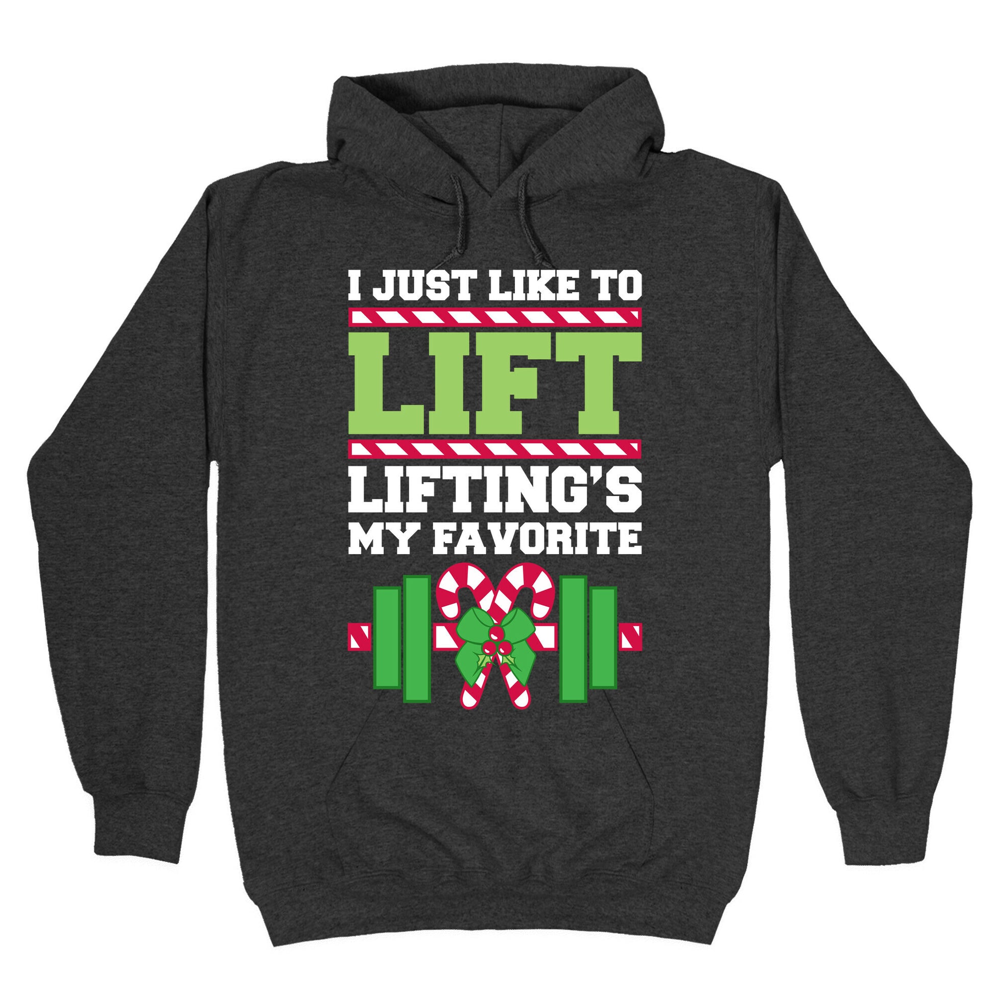 I Just Like To Lift, Lifting Is My Favorite Hoodie