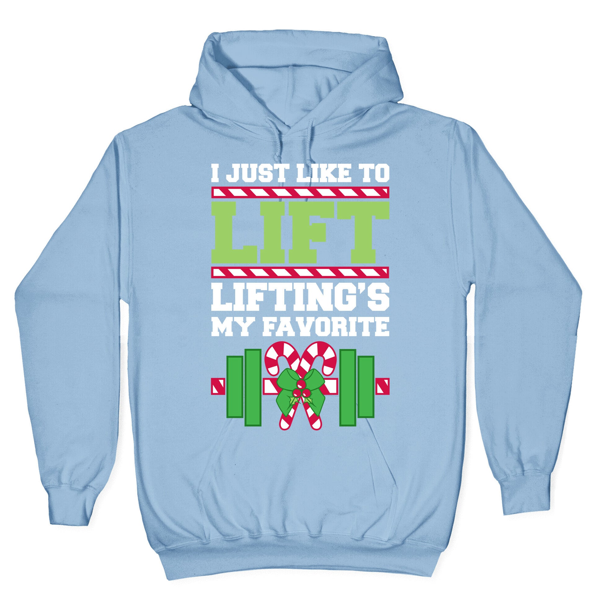 I Just Like To Lift, Lifting Is My Favorite Hoodie