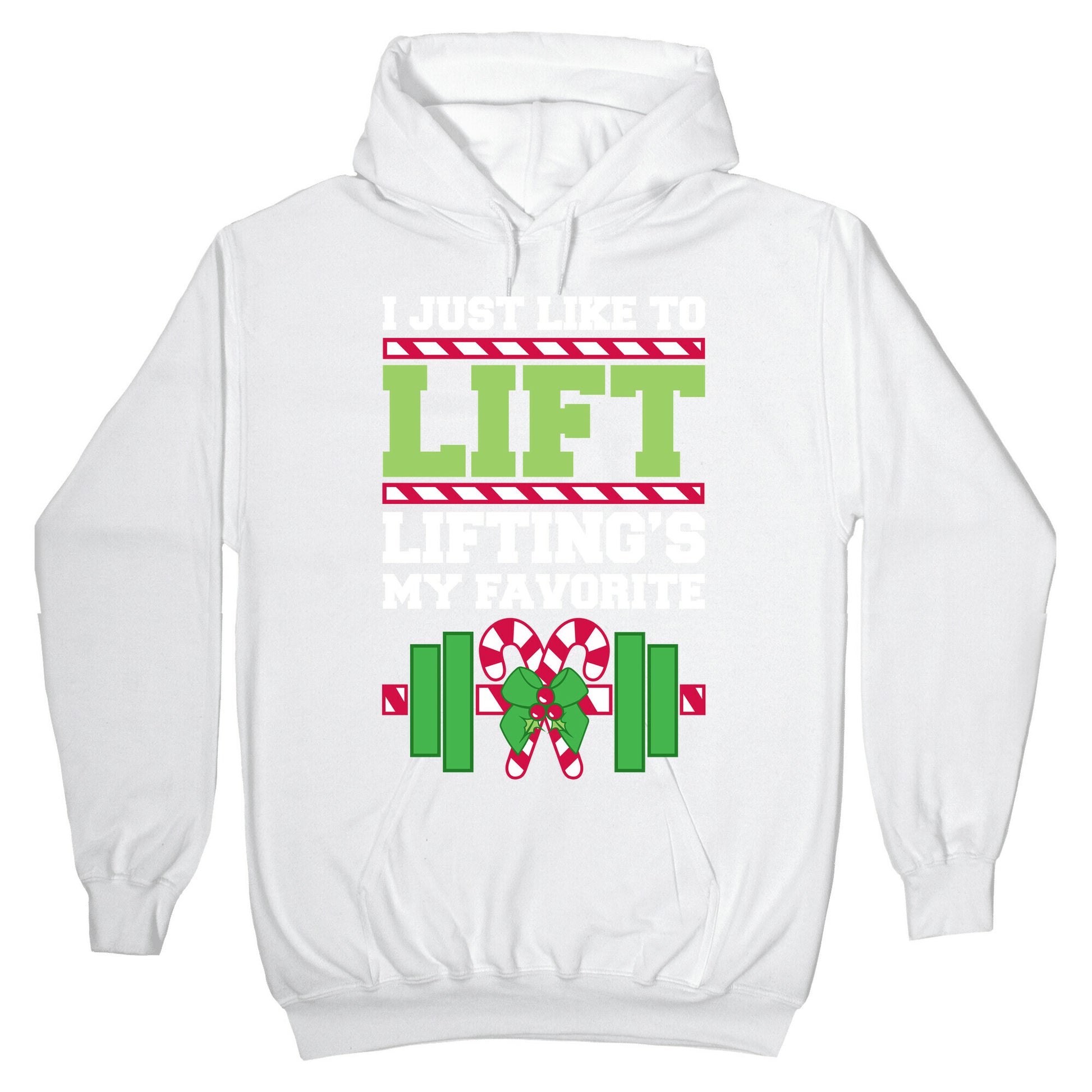 I Just Like To Lift, Lifting Is My Favorite Hoodie