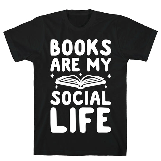 Books Are My Social Life T-Shirt