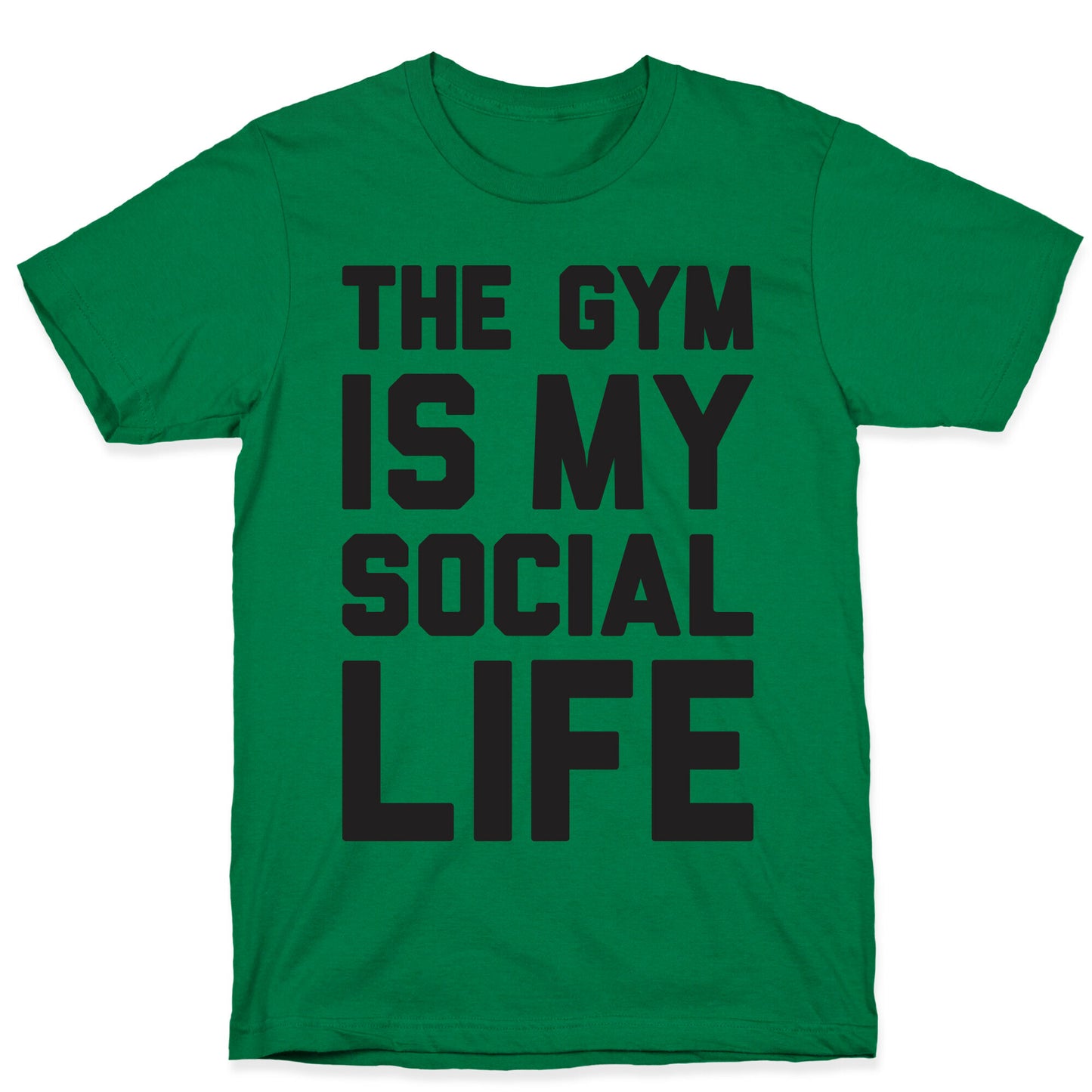 The Gym Is My Social Life T-Shirt