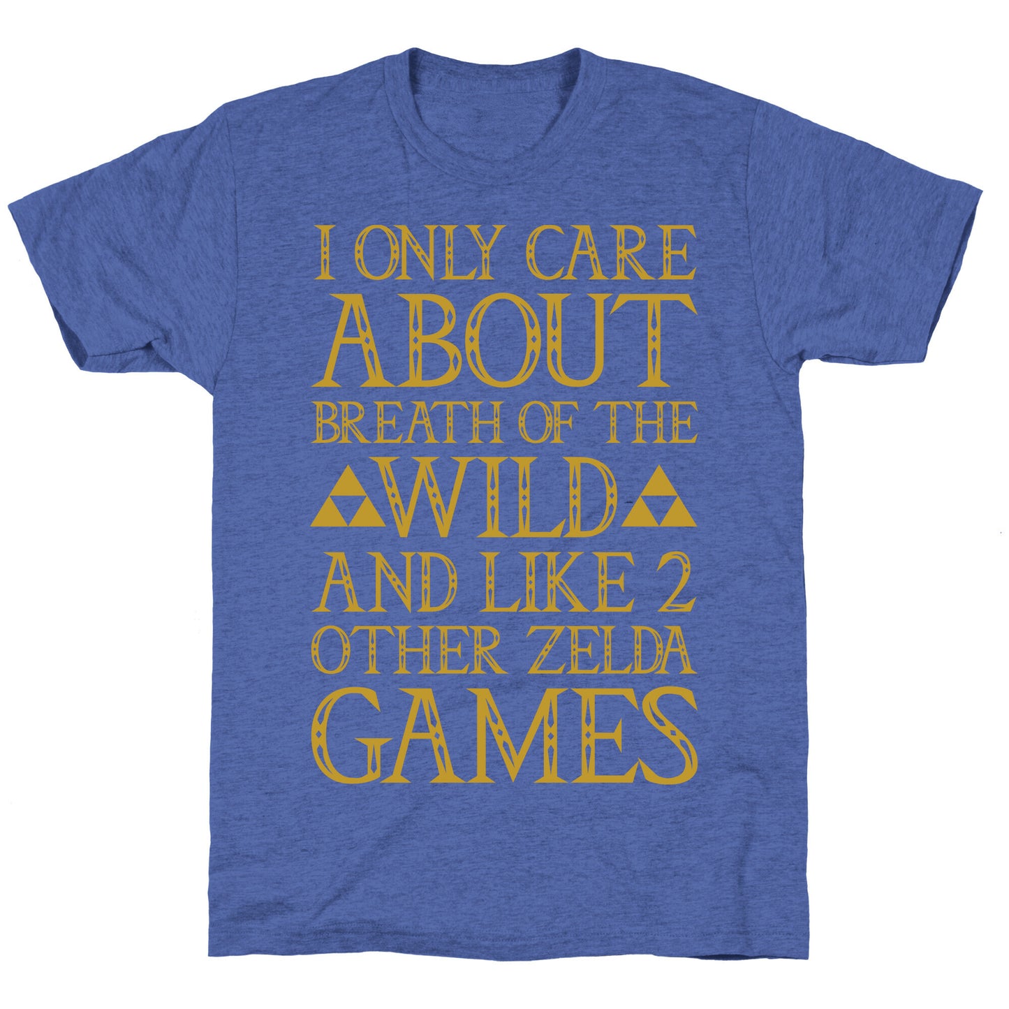 I Only Care About Breath of The Wild Unisex Triblend Tee