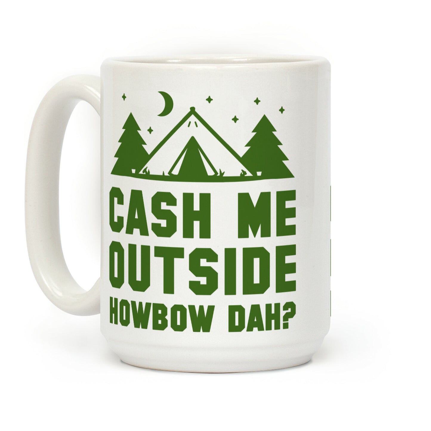 Cash Me Outside Howbowdah? (Camping) Coffee Mug