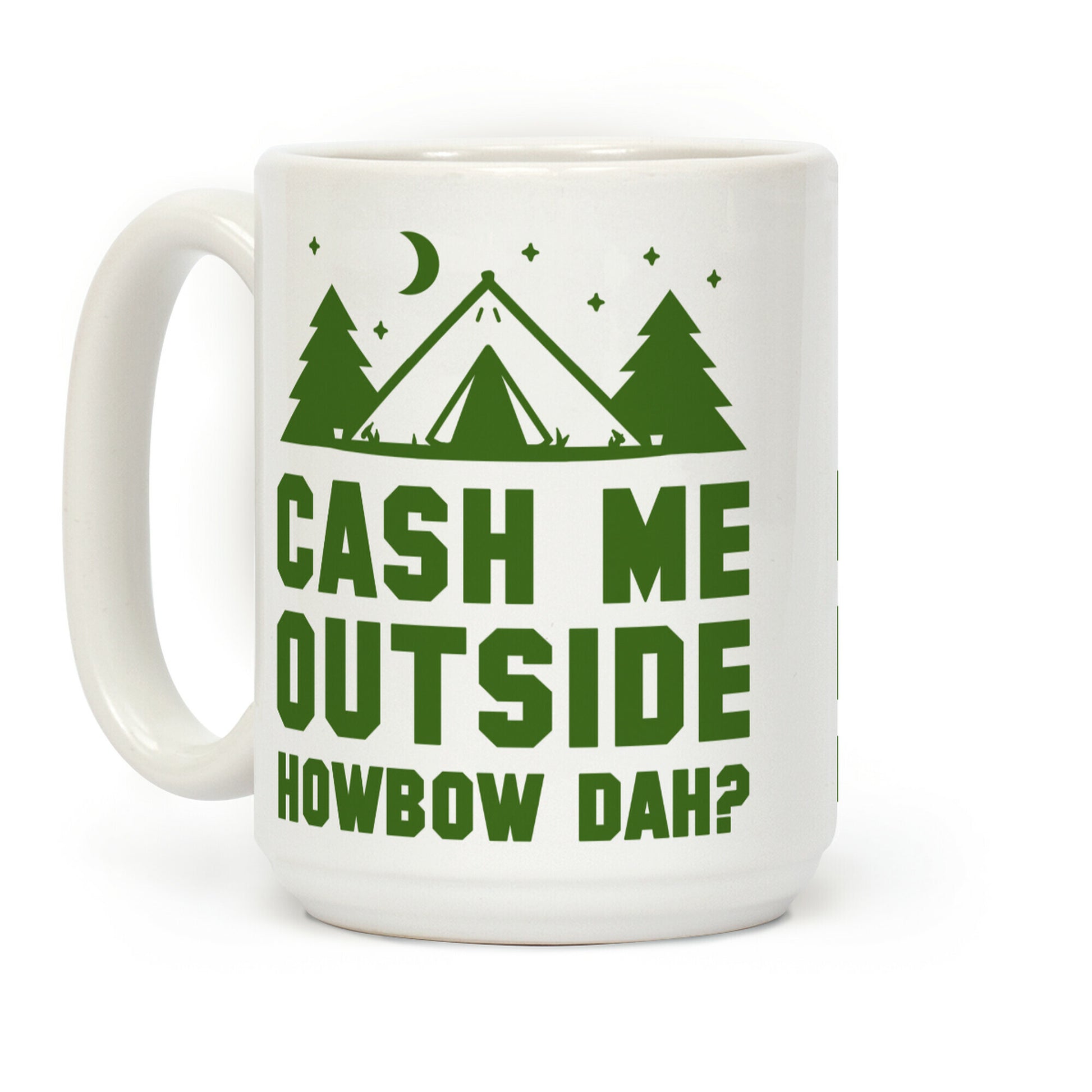 Cash Me Outside Howbowdah? (Camping) Coffee Mug