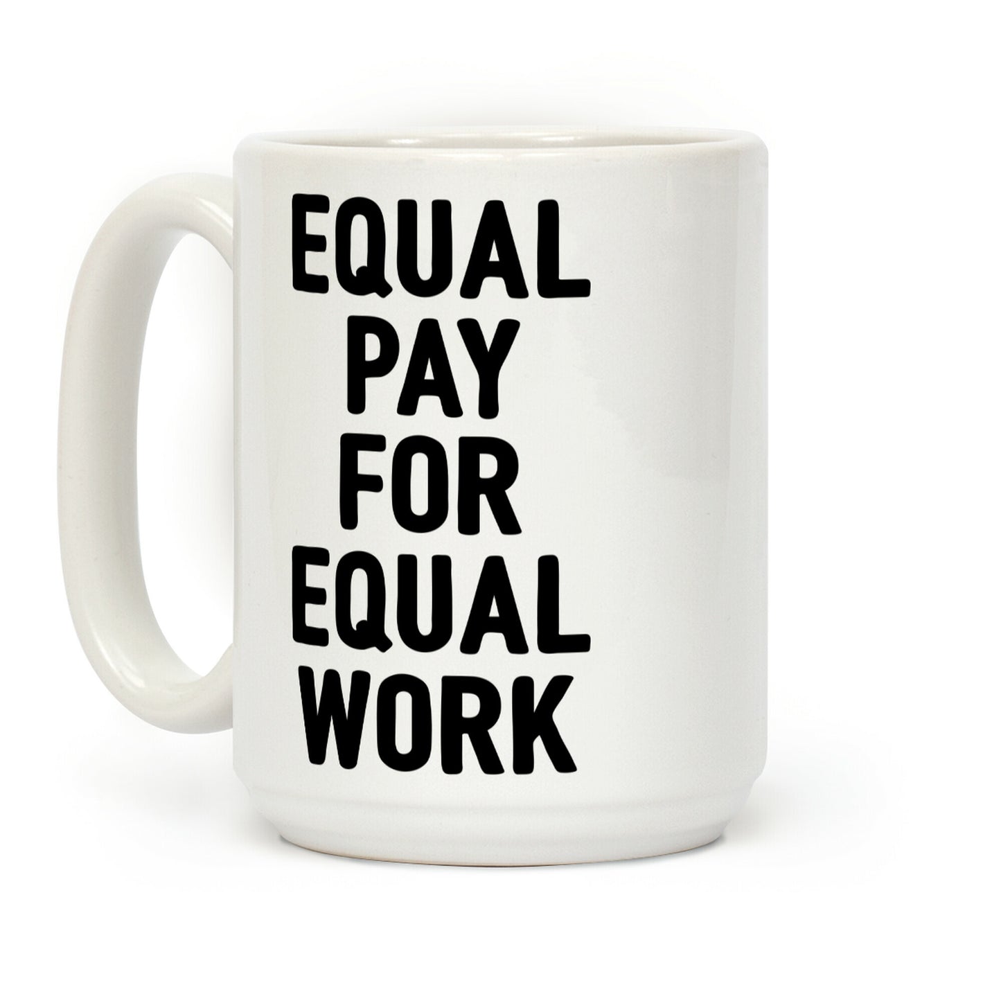 Equal Pay For Equal Work Coffee Mug