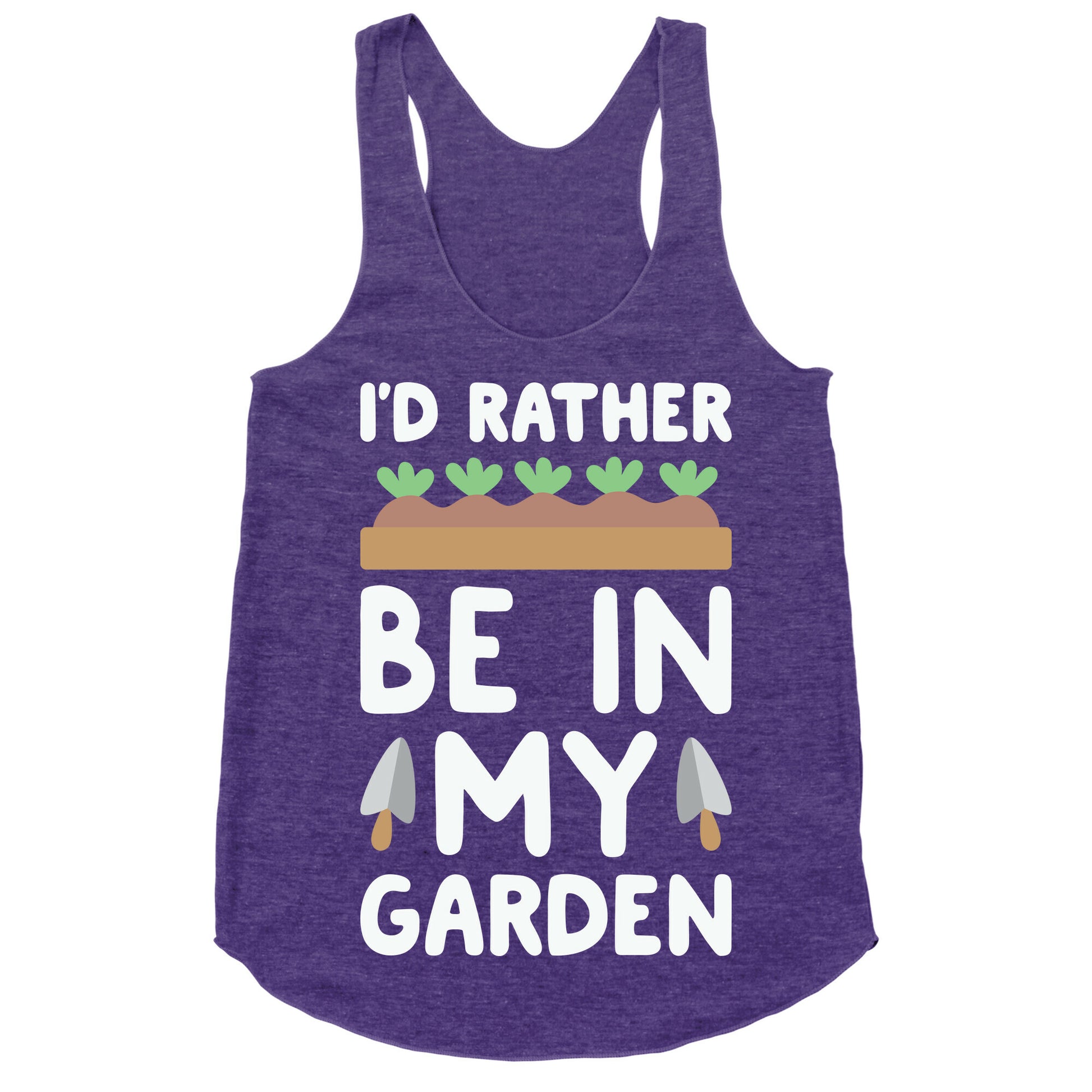I'd Rather Be In My Garden Racerback Tank